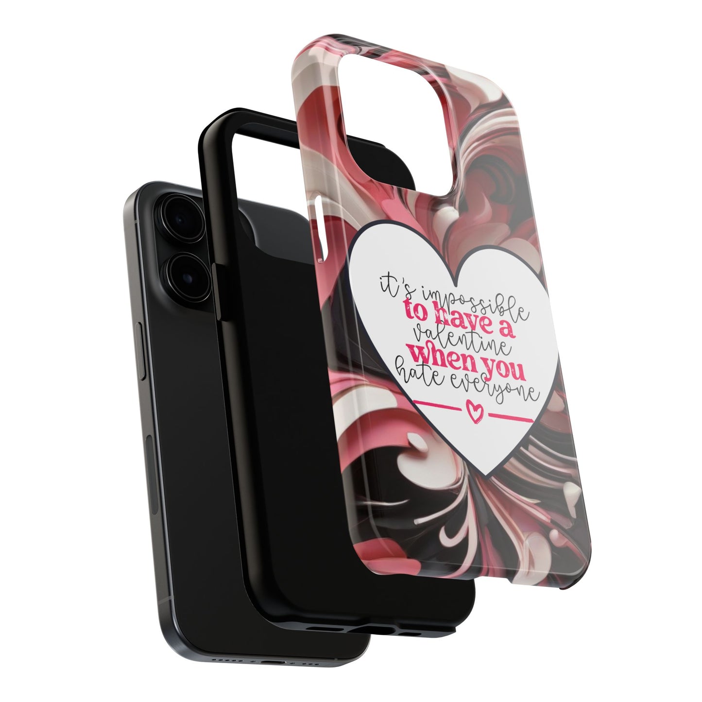 It's impossible to have a Valentine when you hate everyone-Valentines day iPhone case-sarcastic & stylish design