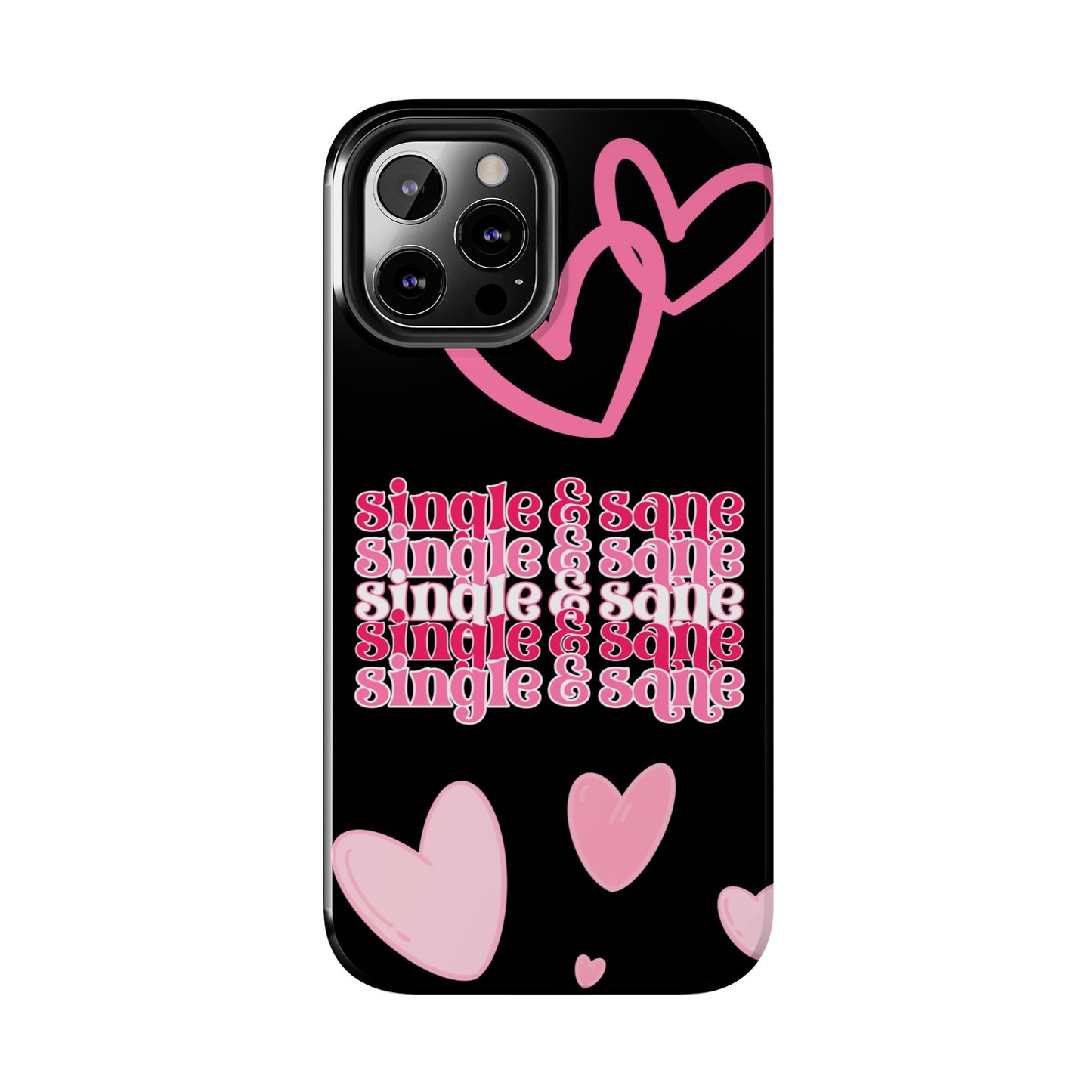 Single and sane-Valentines day iPhone case- fun & stylish design