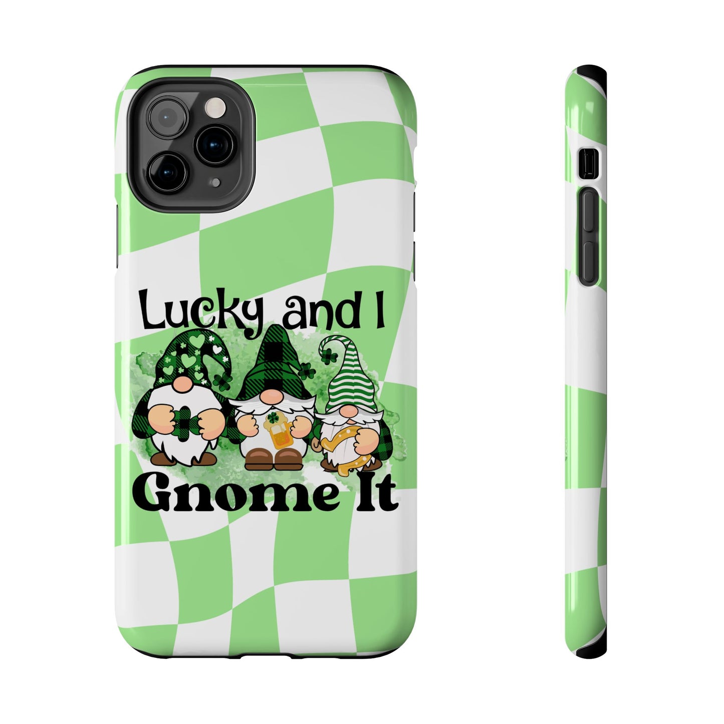 St. patty's Phone Case- Lucky and I Gnome it- iPhone compatible