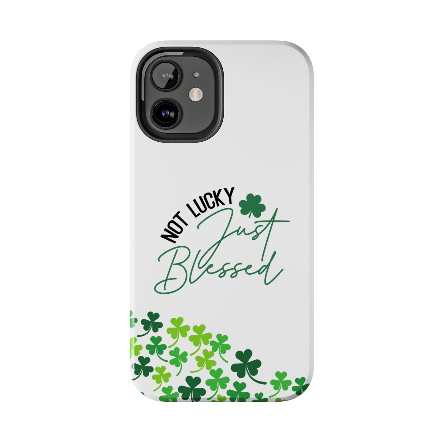 St.Patty's Phone Case-Not lucky, just blessed- iPhone compatible
