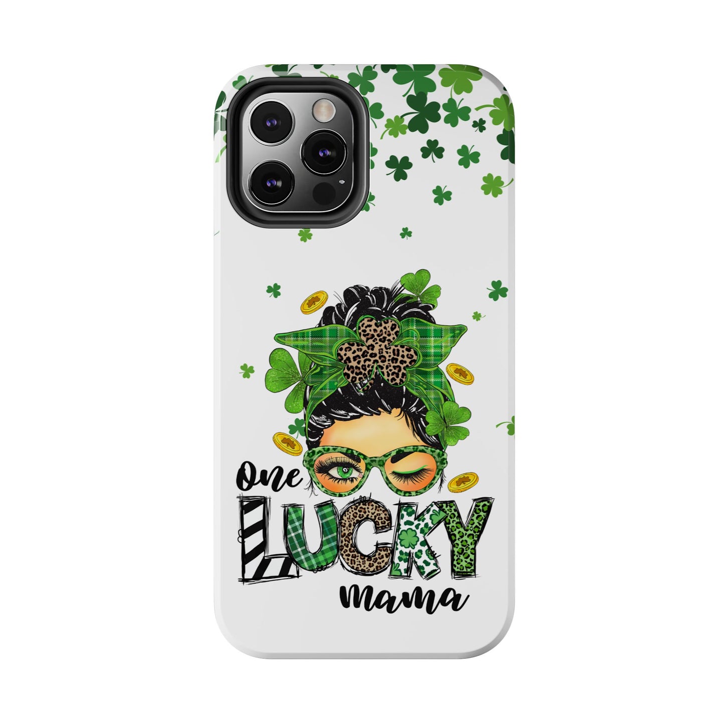 St. Patrick's phone case- "One lucky mama"- Compatible with iPhone