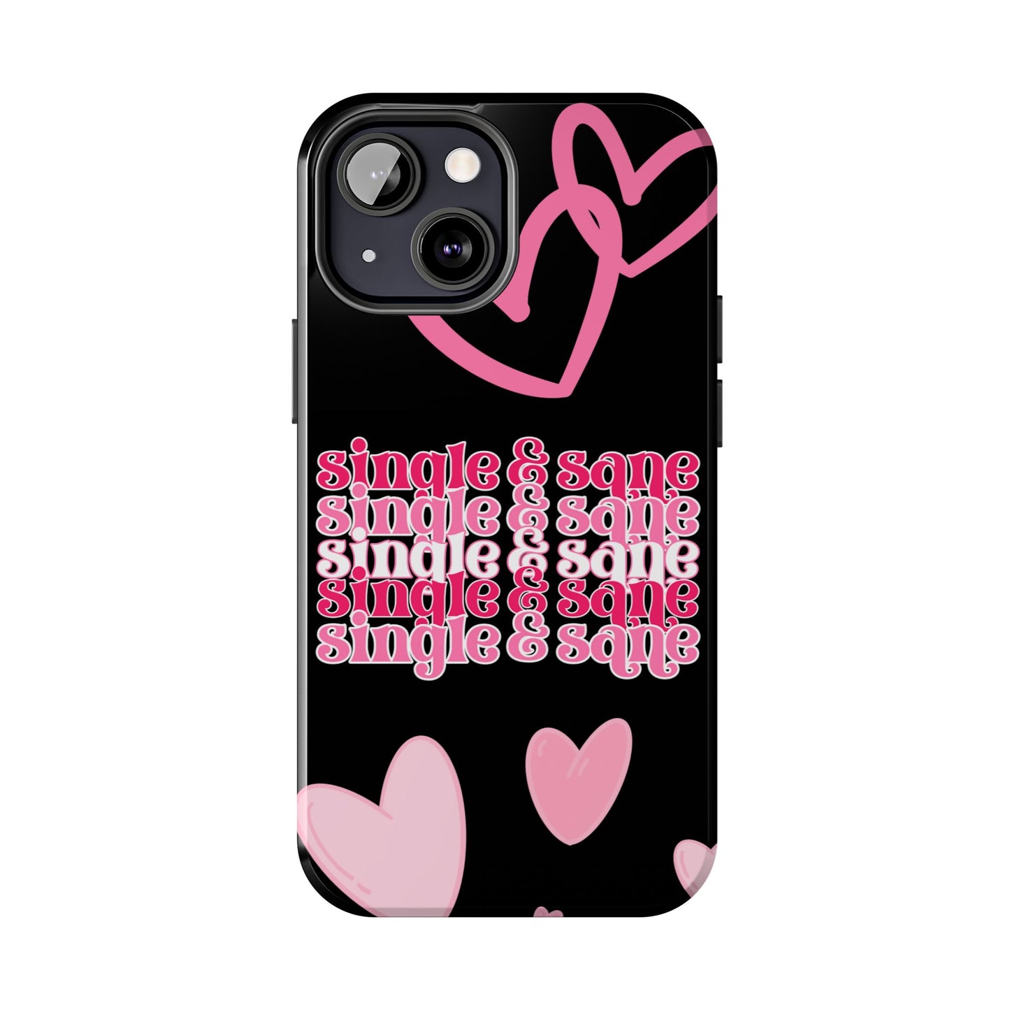 Single and sane-Valentines day iPhone case- fun & stylish design