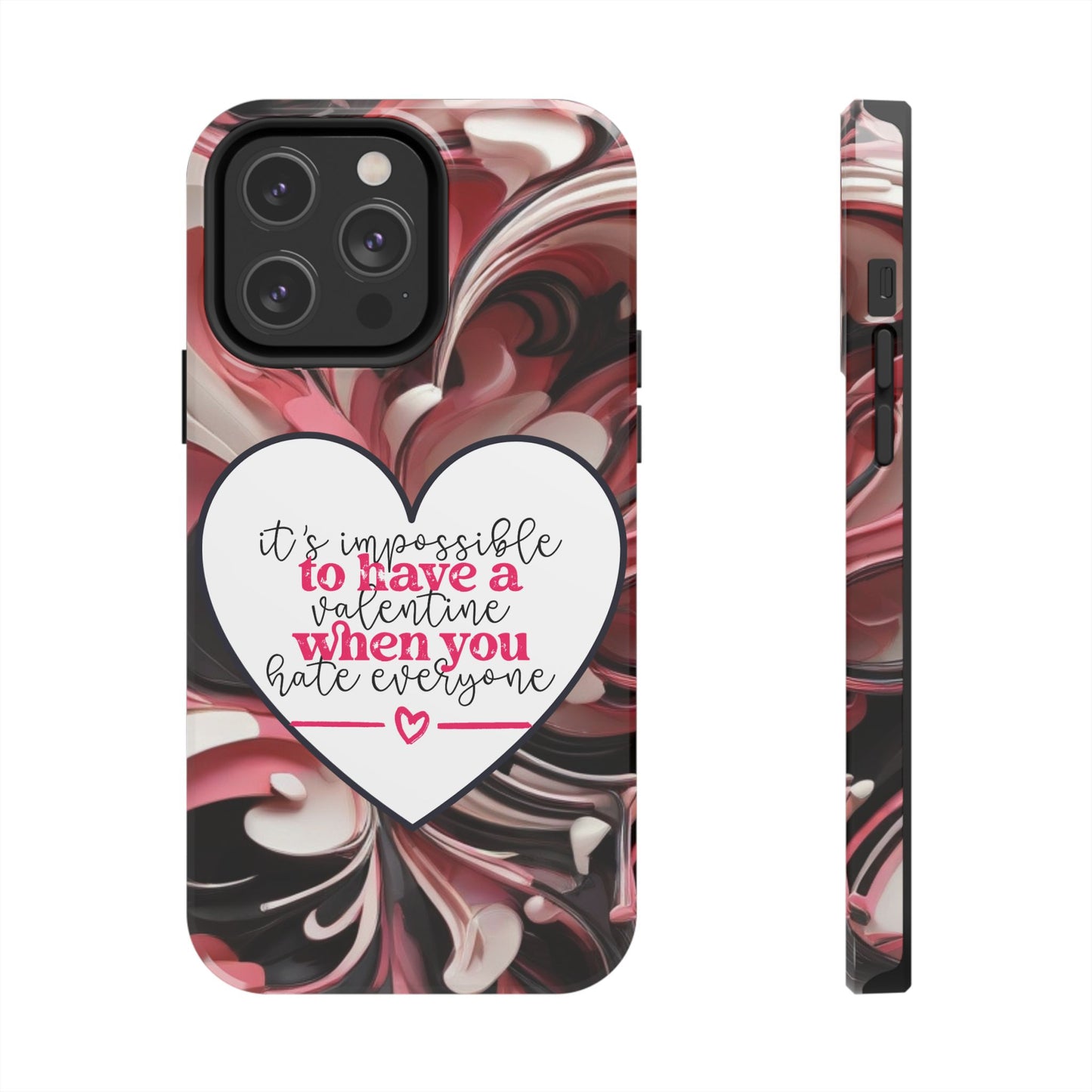 It's impossible to have a Valentine when you hate everyone-Valentines day iPhone case-sarcastic & stylish design