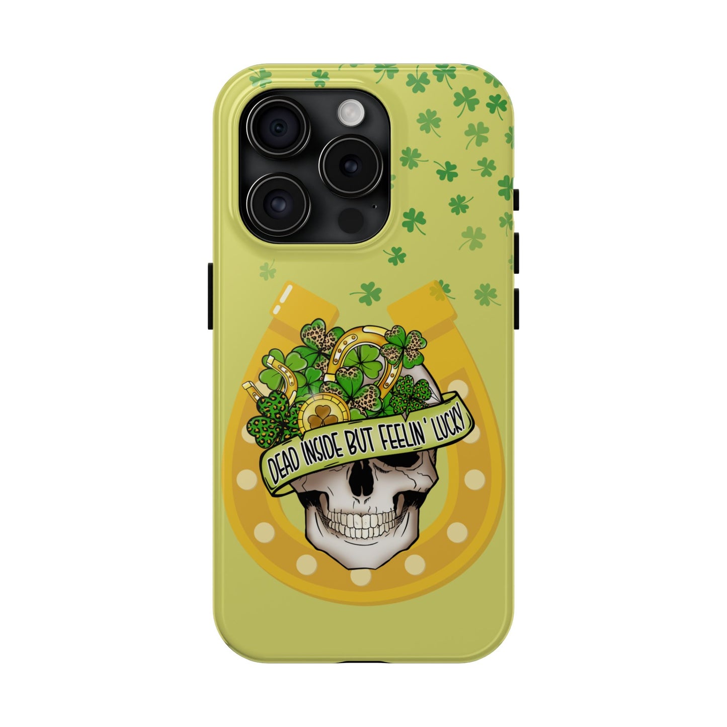St. pattys day Phone Case-dead inside but feeling lucky-iPhone compatible
