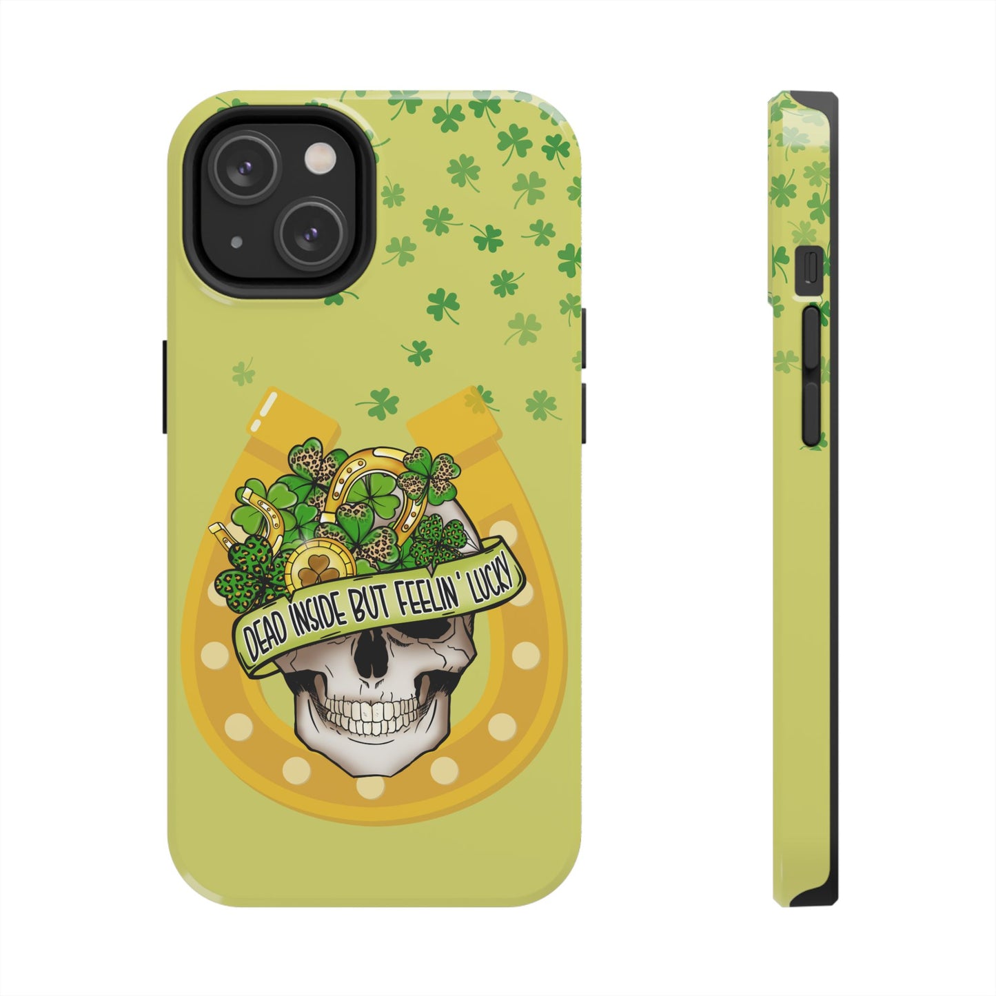 St. pattys day Phone Case-dead inside but feeling lucky-iPhone compatible