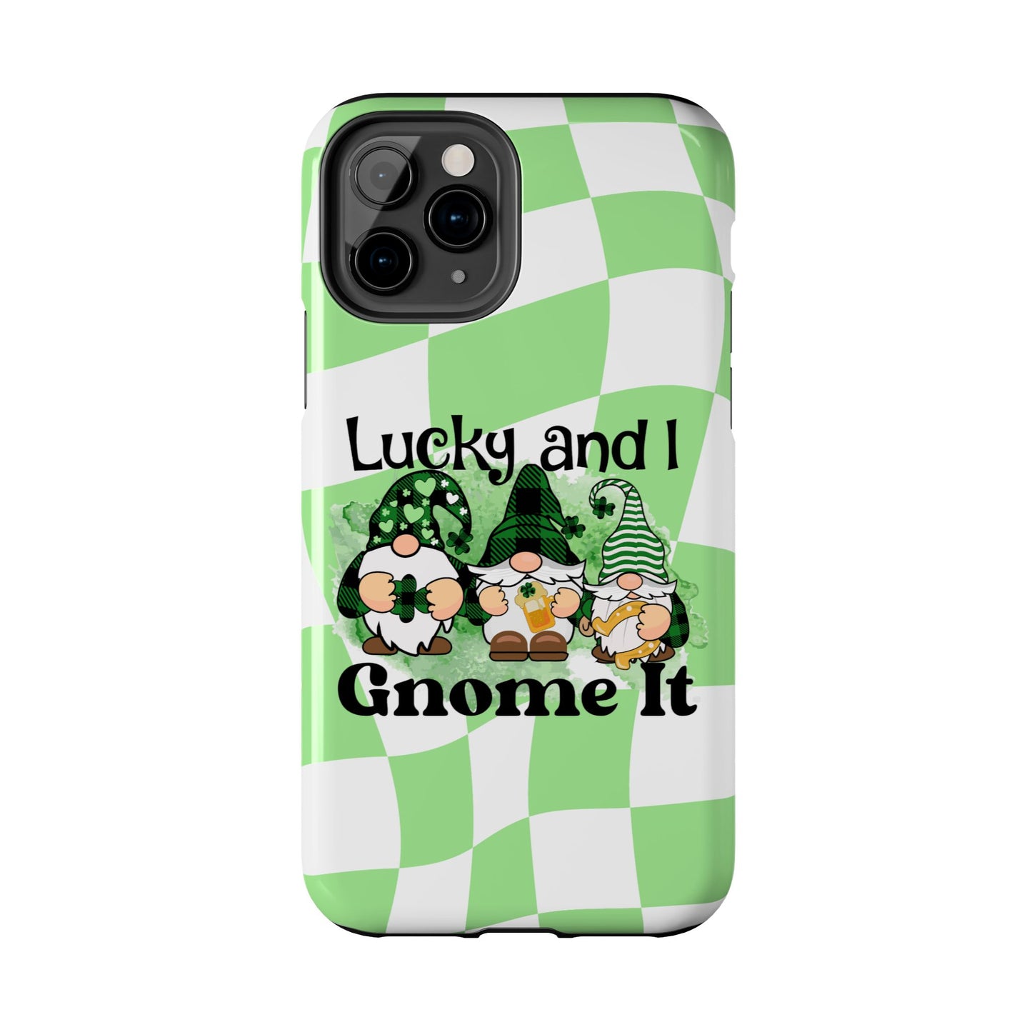 St. patty's Phone Case- Lucky and I Gnome it- iPhone compatible