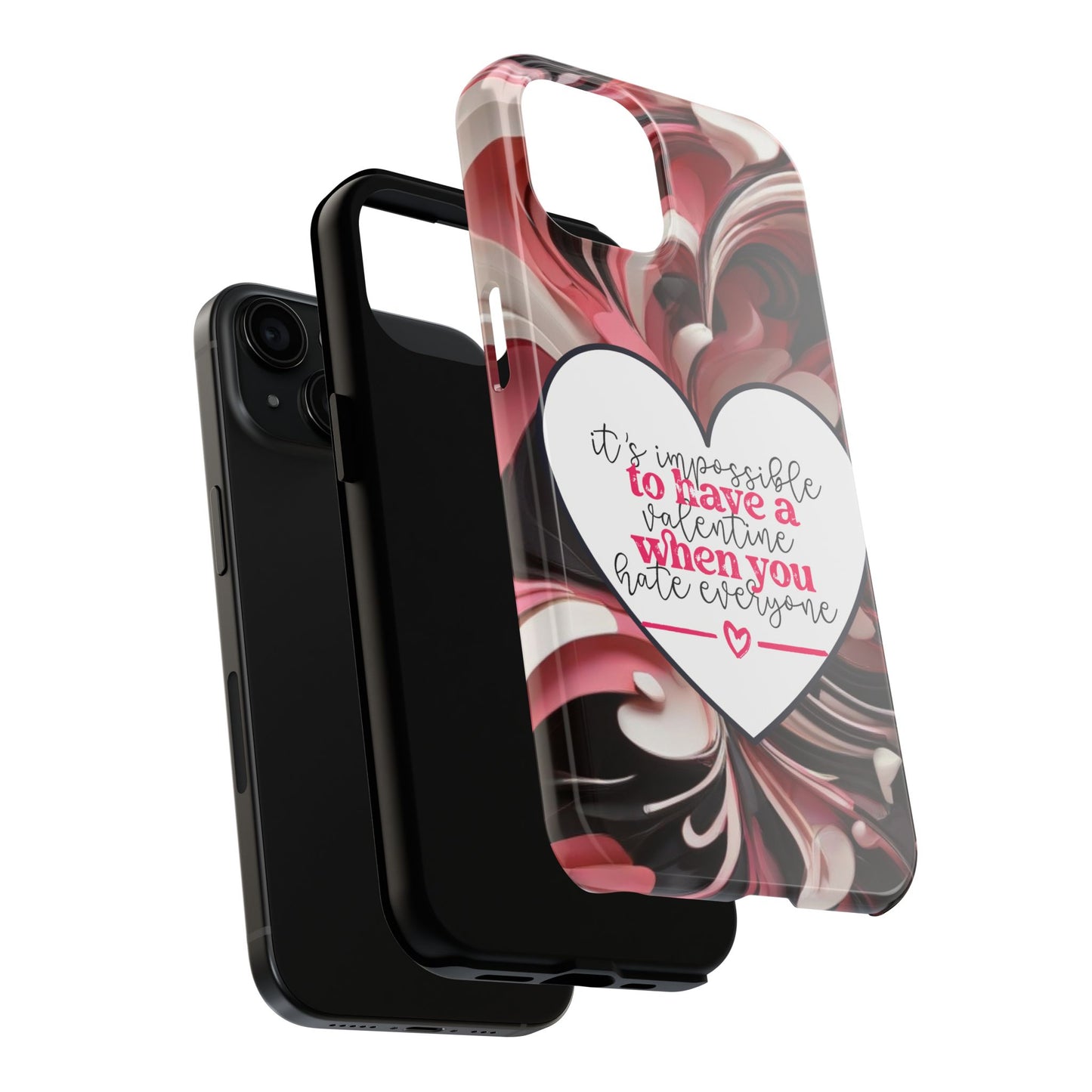 It's impossible to have a Valentine when you hate everyone-Valentines day iPhone case-sarcastic & stylish design