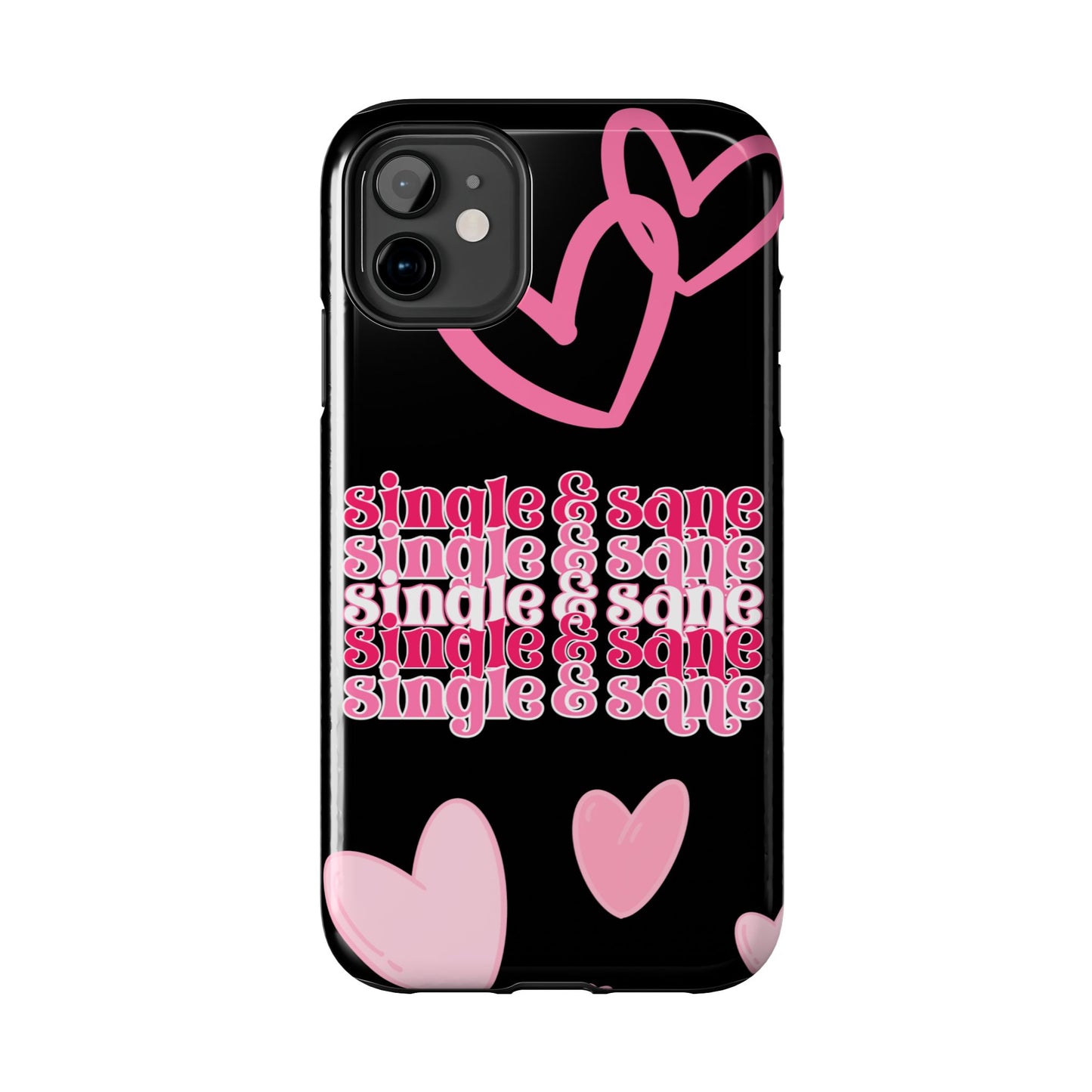 Single and sane-Valentines day iPhone case- fun & stylish design