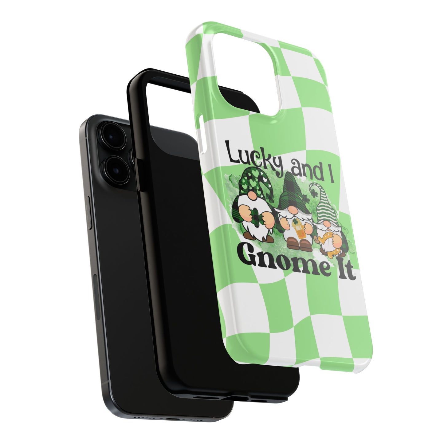 St. patty's Phone Case- Lucky and I Gnome it- iPhone compatible
