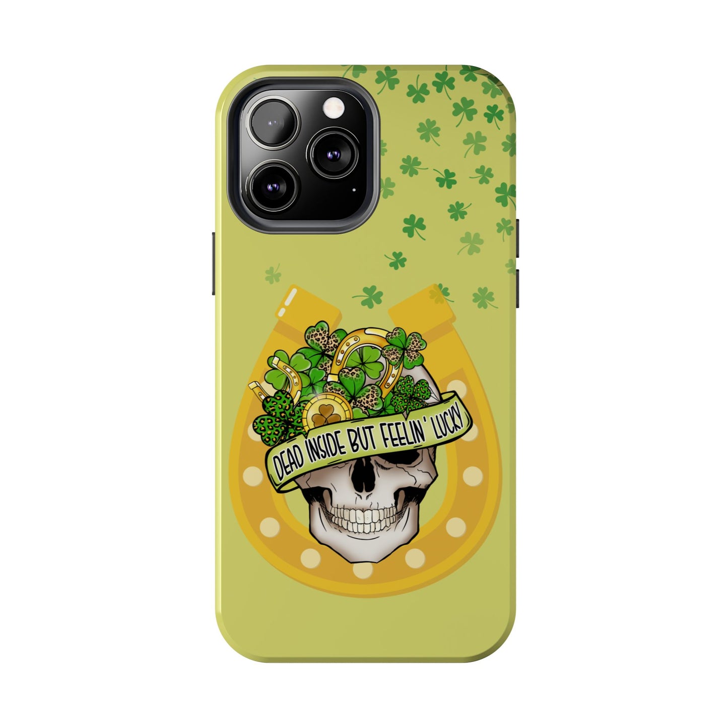 St. pattys day Phone Case-dead inside but feeling lucky-iPhone compatible