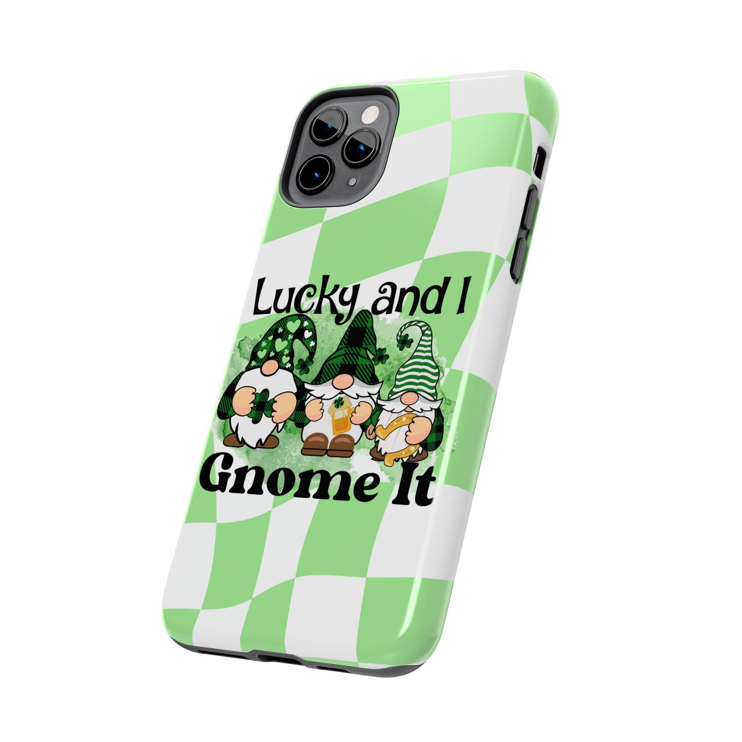 St. patty's Phone Case- Lucky and I Gnome it- iPhone compatible