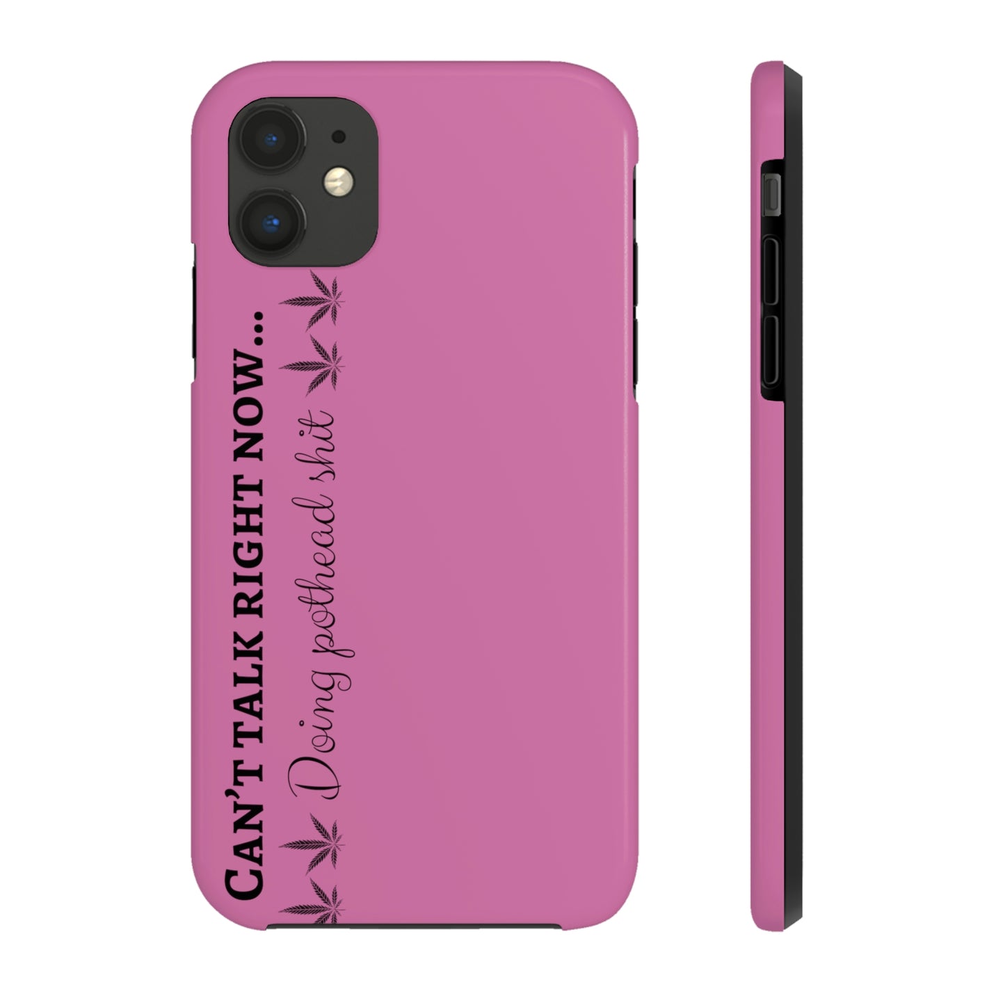 Cant talk, doing pot head shit/ pink Tough IPhone Cases, Case-Mate