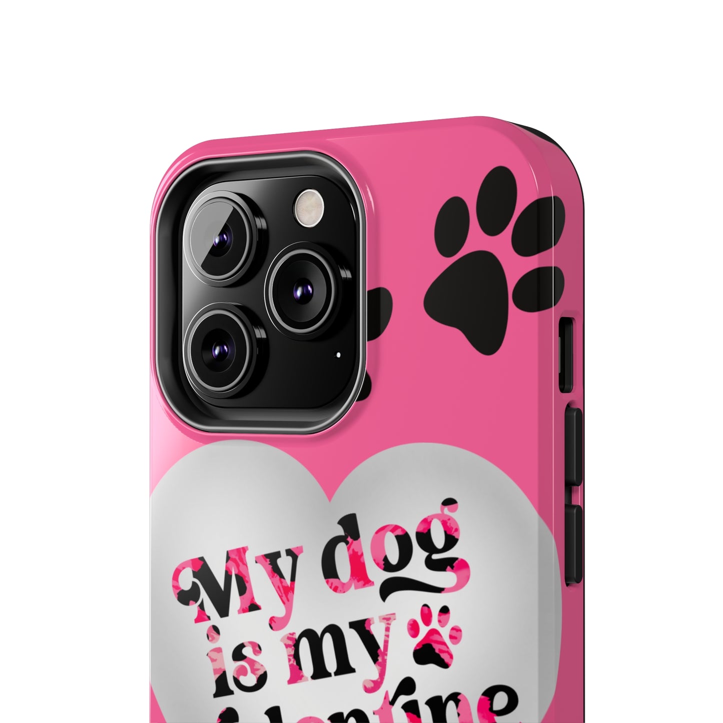 My dog is my Valentines/ Tough iPhone Case/ Valentines Day