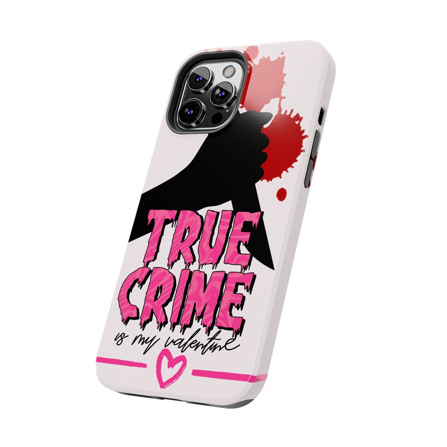 True crime is my Valentine/ Tough iPhone Case/ Valentines