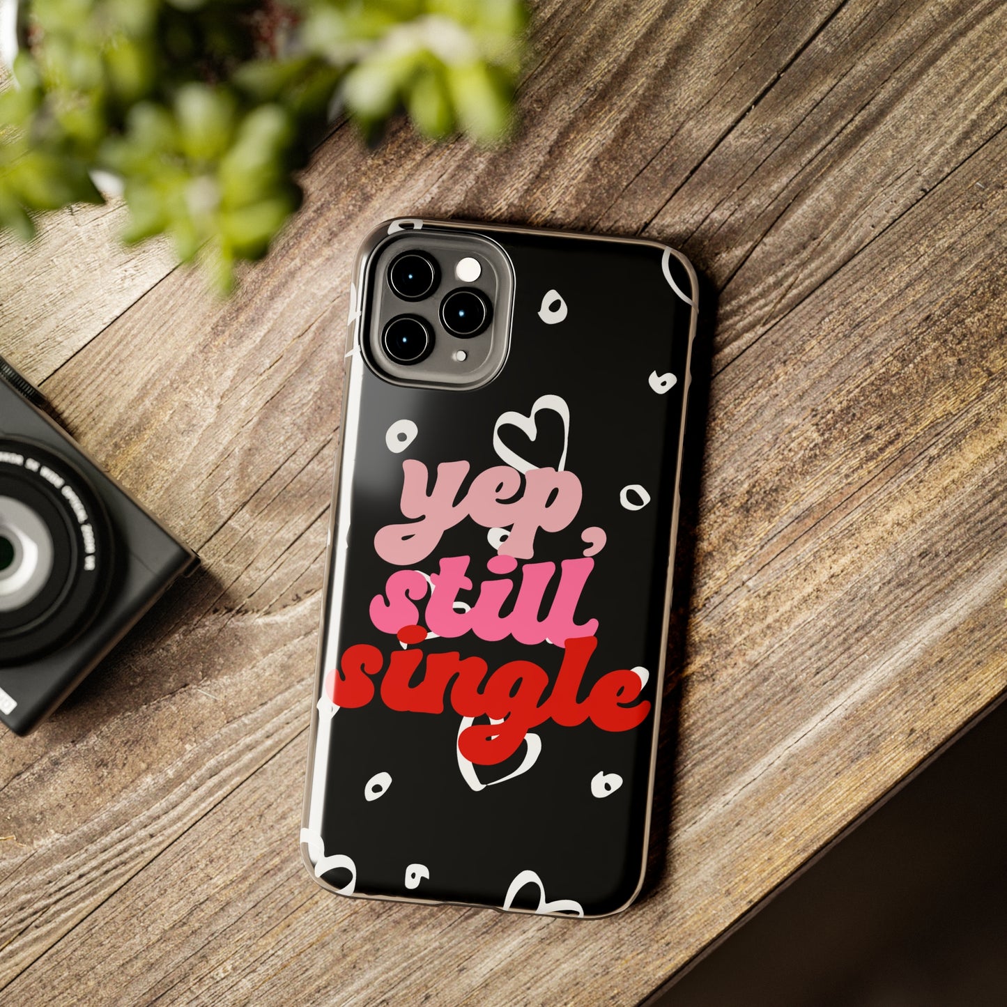 Yep, still single/ Tough iPhone Case/ Anti-Valentines