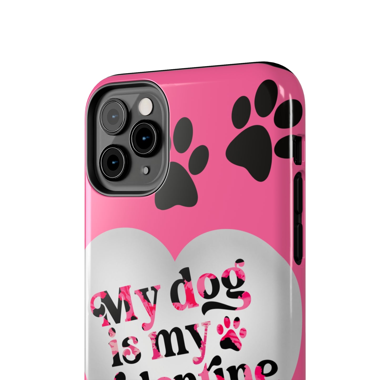 My dog is my Valentines/ Tough iPhone Case/ Valentines Day