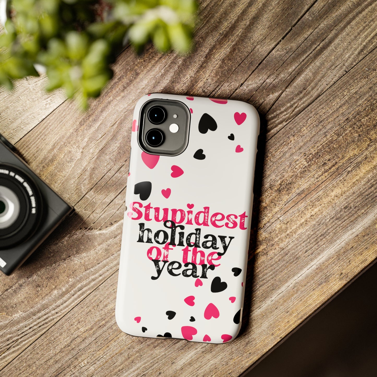 Stupidest day of the year/ Anti- Valentines Day/ Tough iPhone Case