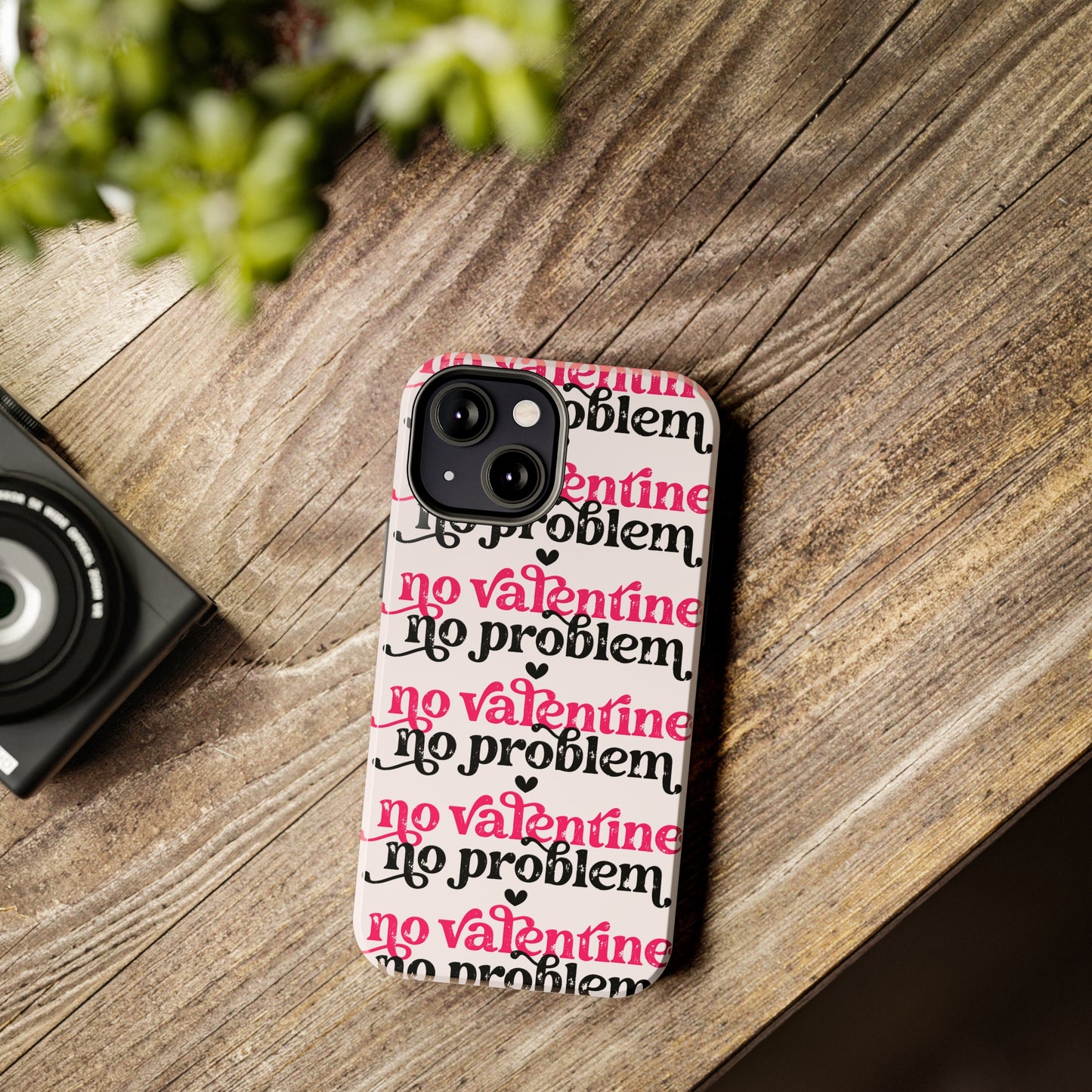 No Valentines, NO problem/ Tough iPhone Case/ Valentines Day