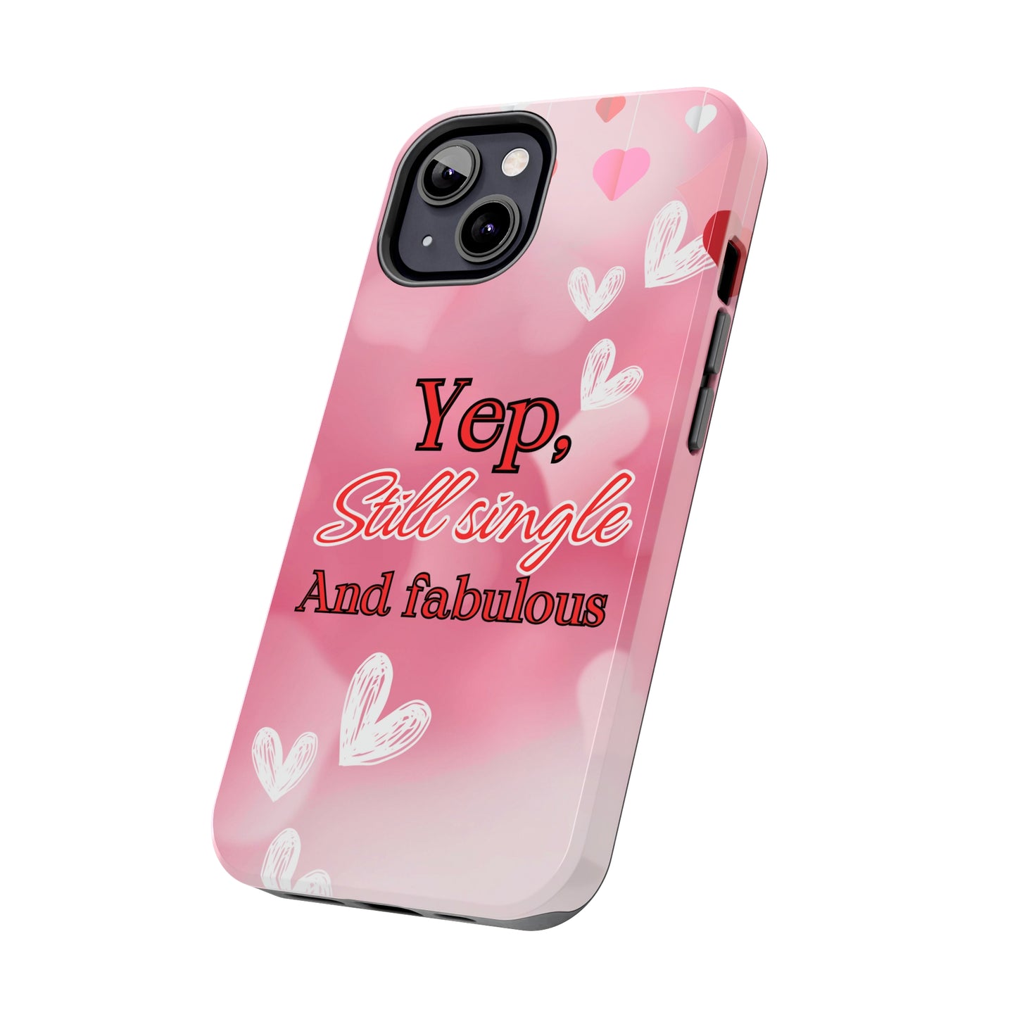 Still single & fabulous/ Tough Phone Cases/ iphone accessories/ Valentines Day