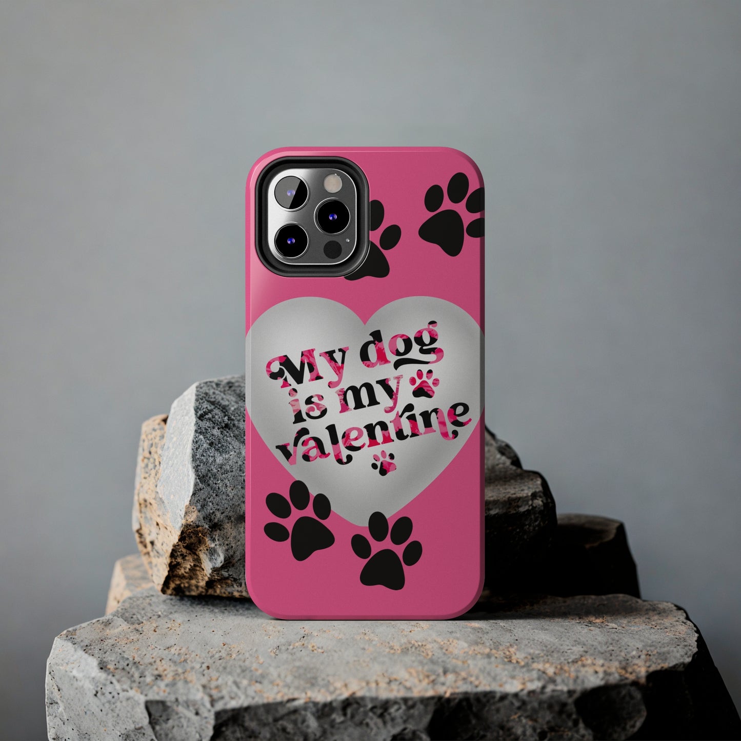 My dog is my Valentines/ Tough iPhone Case/ Valentines Day