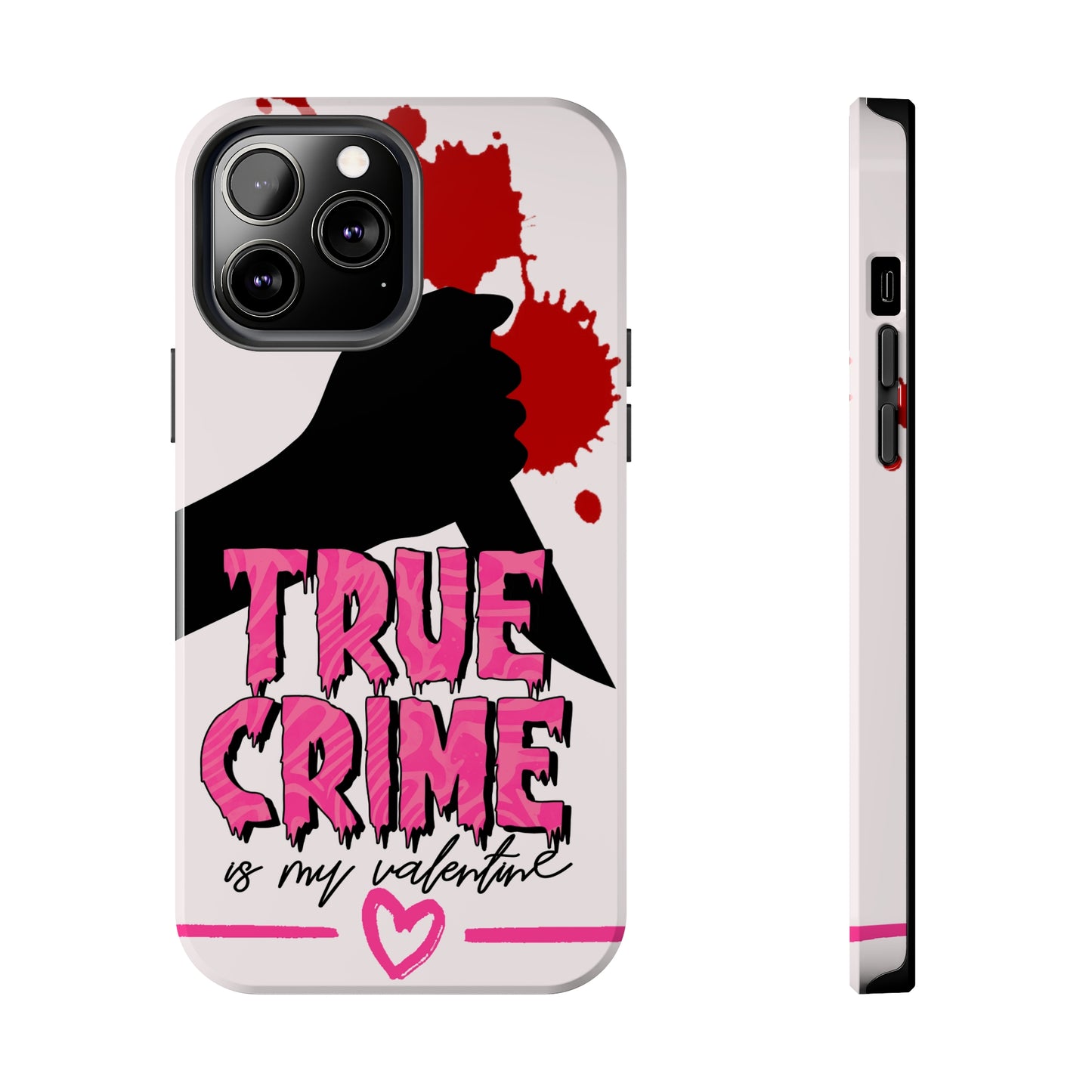 True crime is my Valentine/ Tough iPhone Case/ Valentines