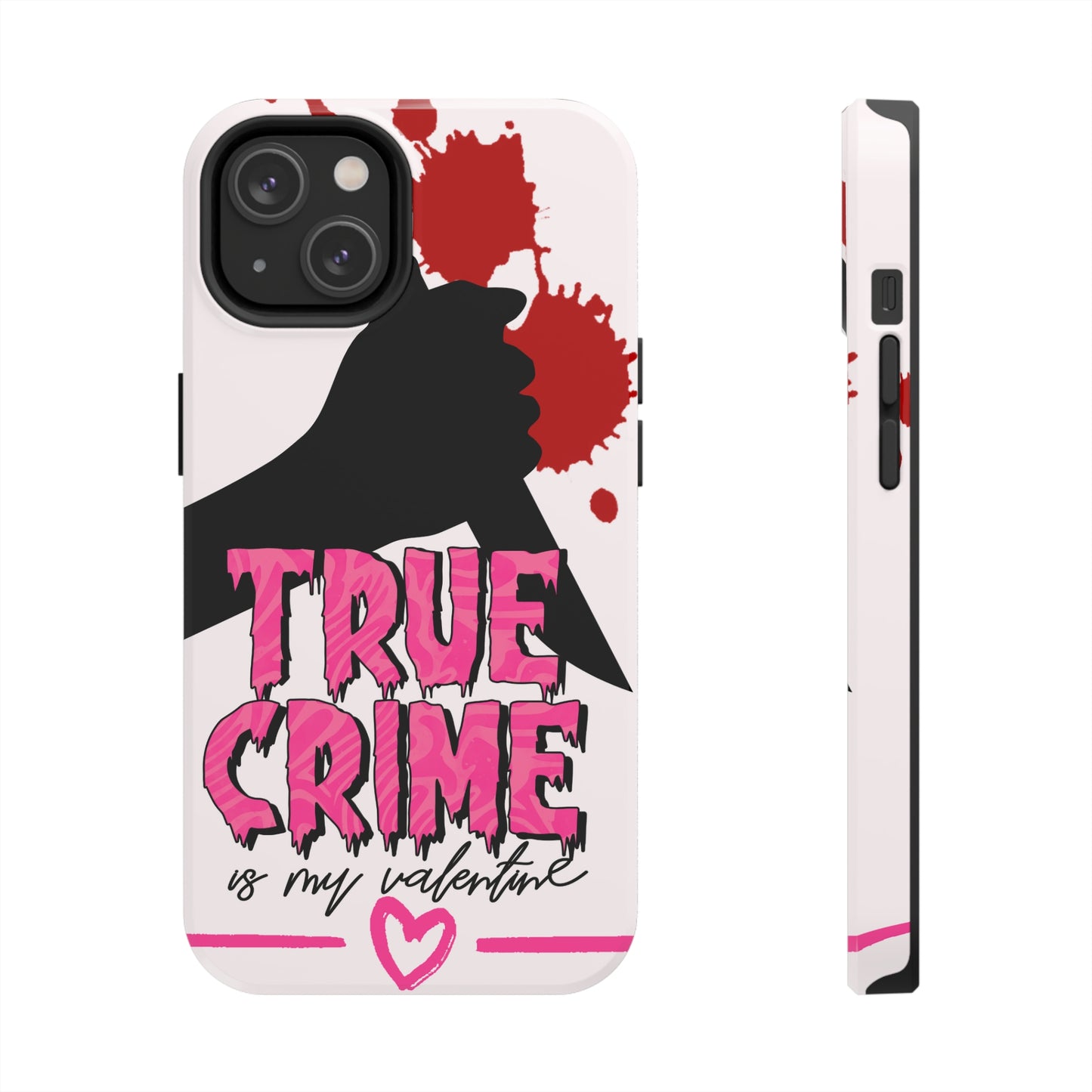 True crime is my Valentine/ Tough iPhone Case/ Valentines