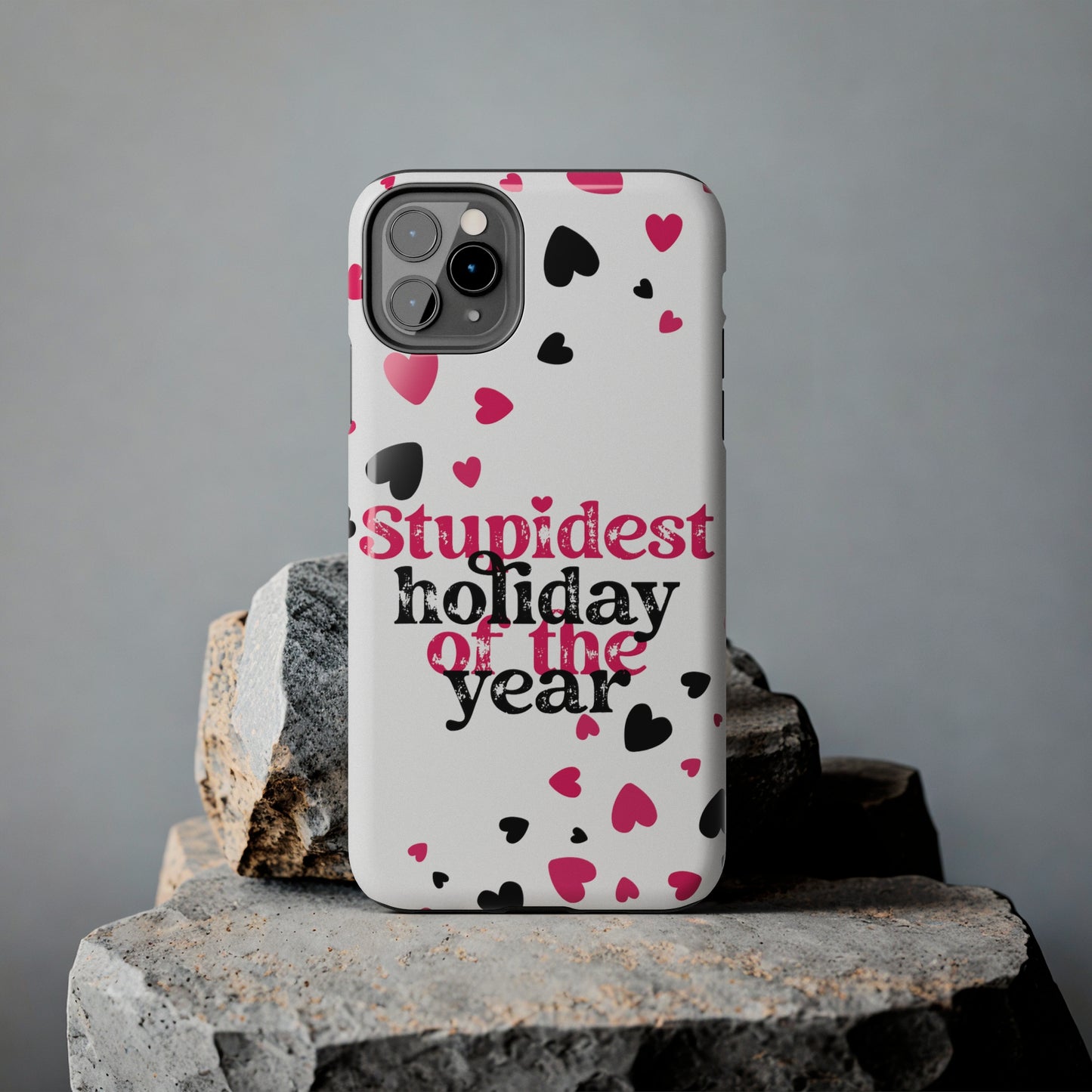 Stupidest day of the year/ Anti- Valentines Day/ Tough iPhone Case