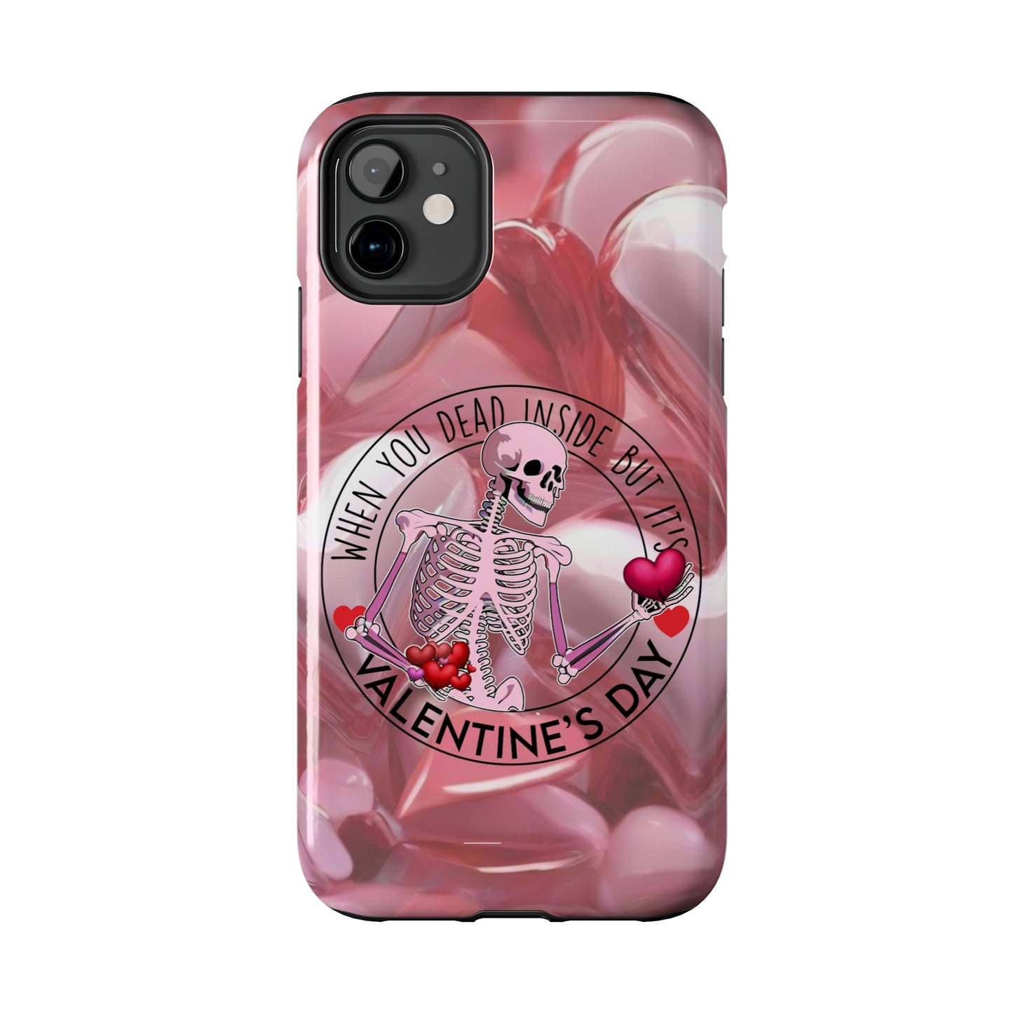 When you dead inside but it's Valentines day Tough iPhone Case/ iphone accessories/ Valentines