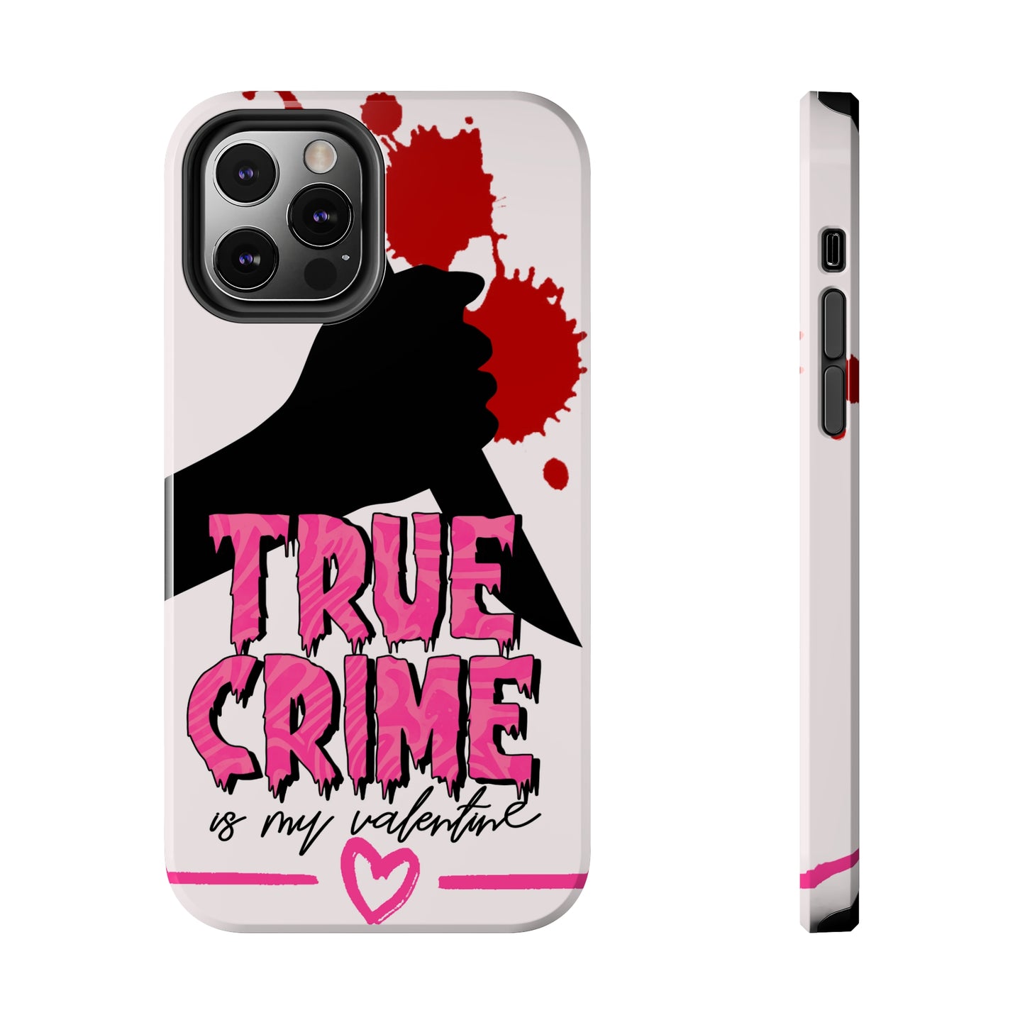 True crime is my Valentine/ Tough iPhone Case/ Valentines