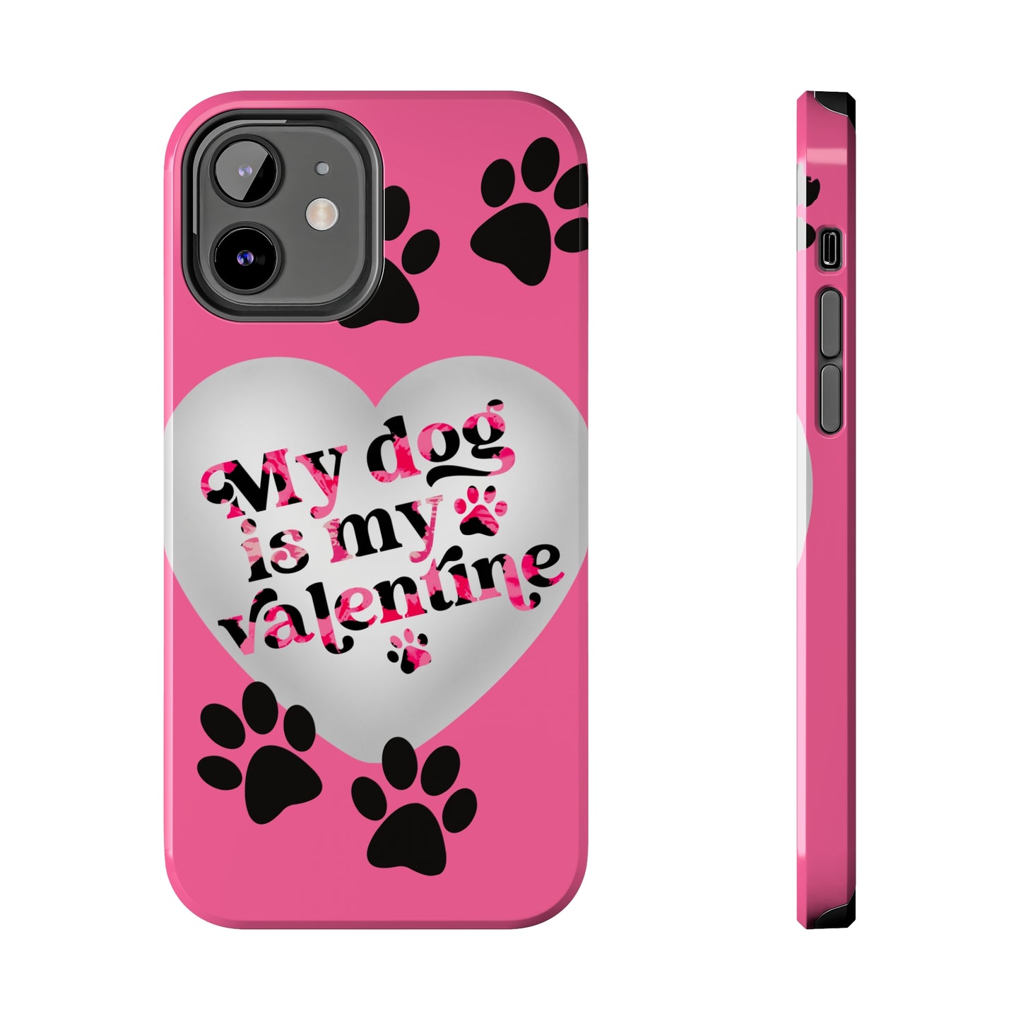 My dog is my Valentines/ Tough iPhone Case/ Valentines Day