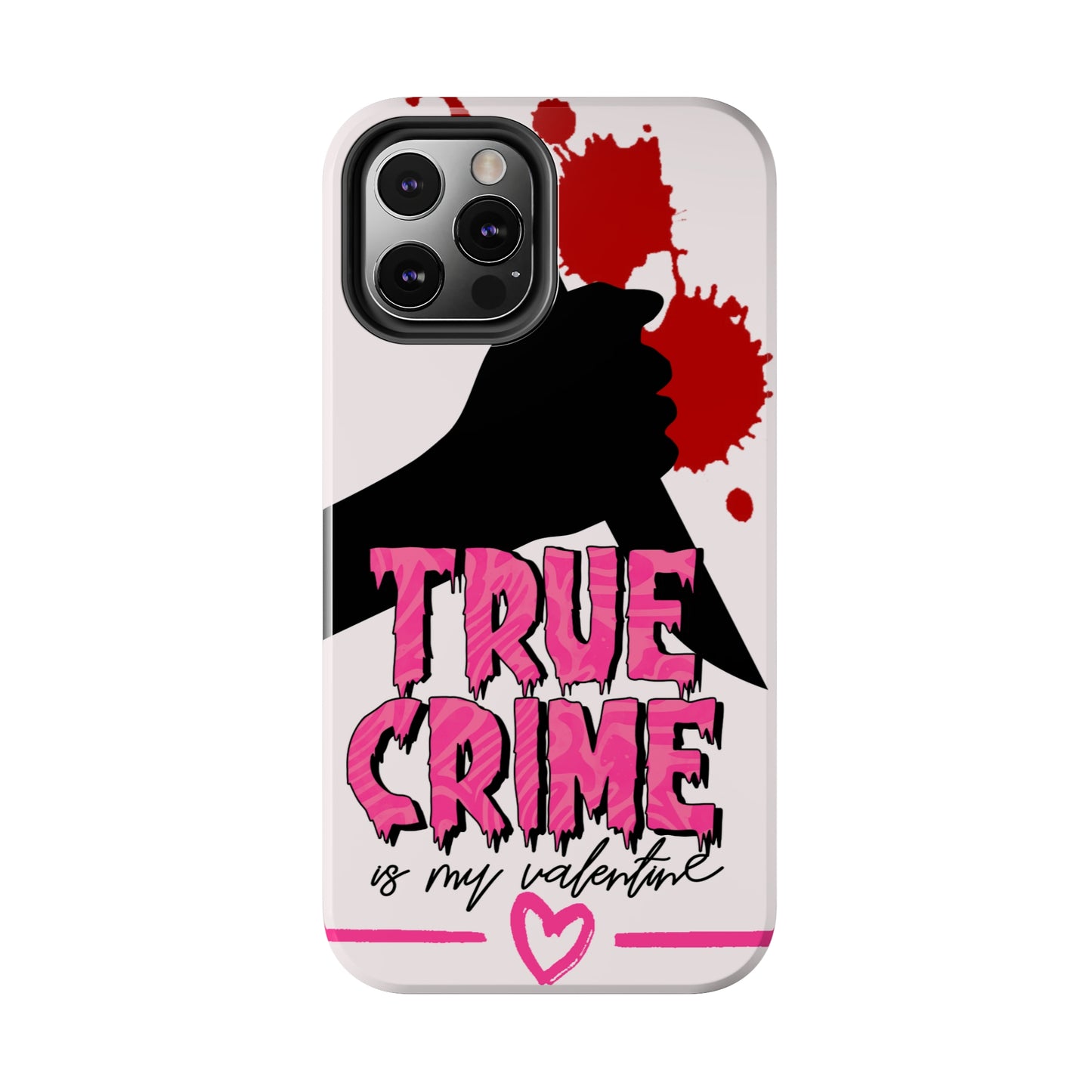 True crime is my Valentine/ Tough iPhone Case/ Valentines