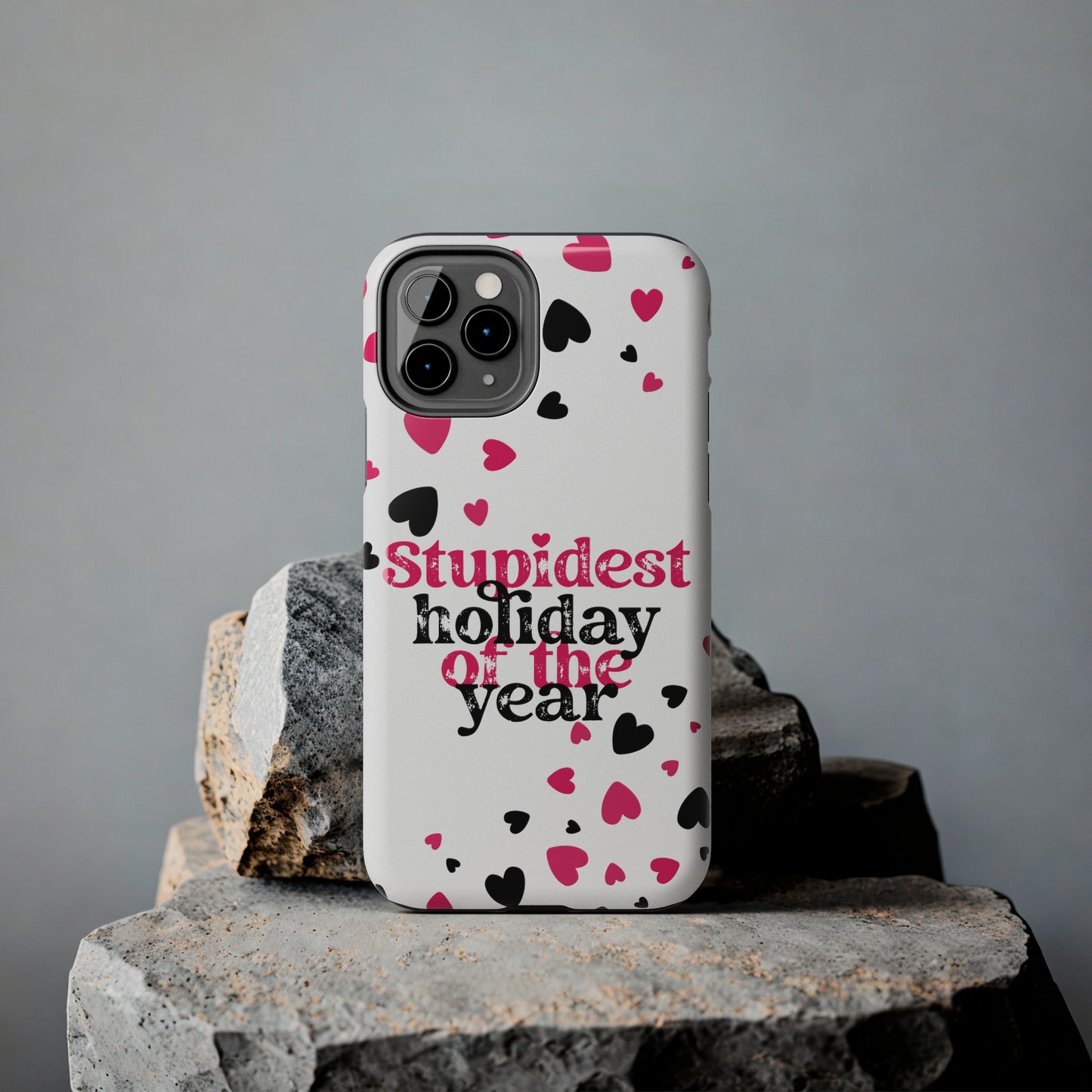 Stupidest day of the year/ Anti- Valentines Day/ Tough iPhone Case