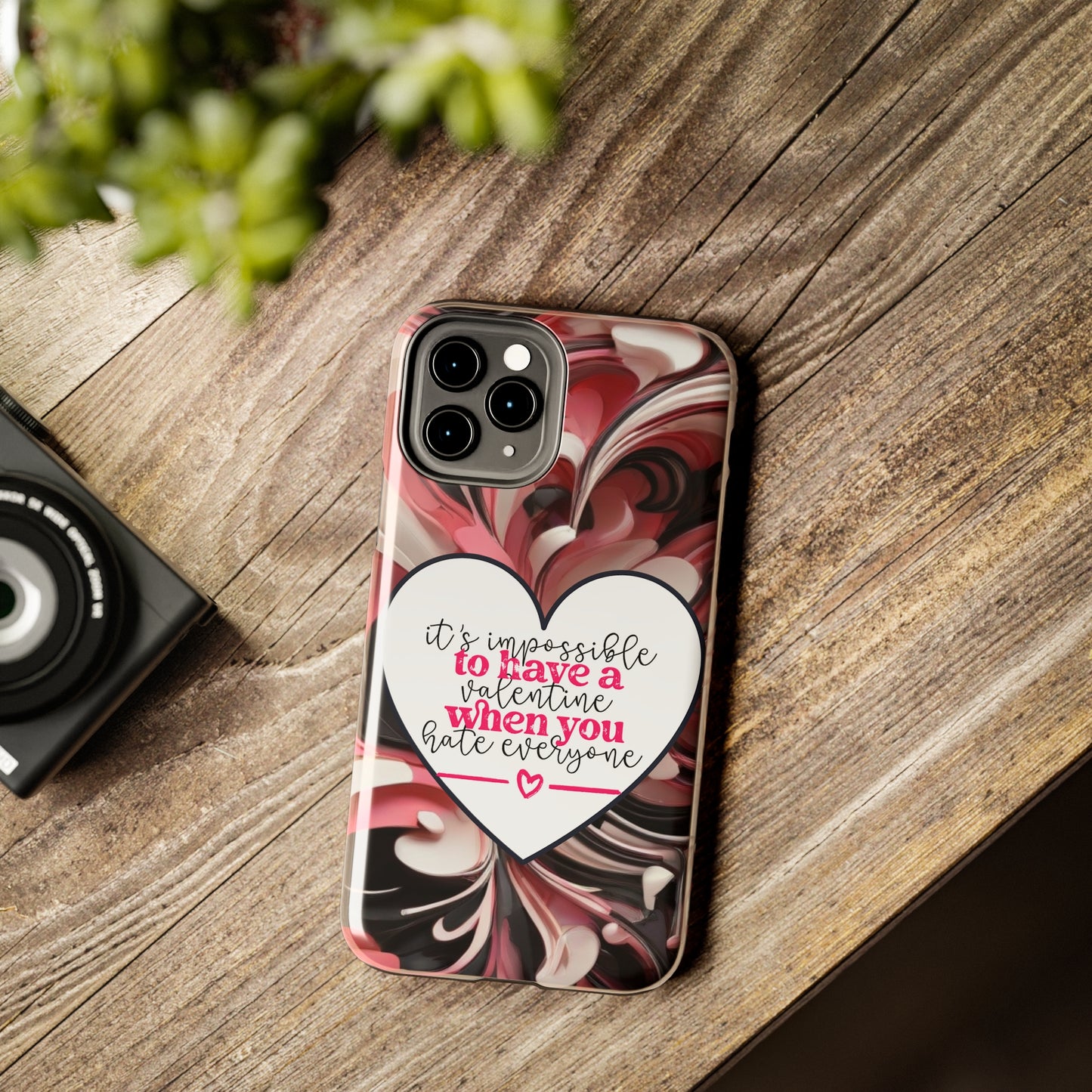 It's impossible to have a Valentine when you hate everyone/ Tough iPhone Case