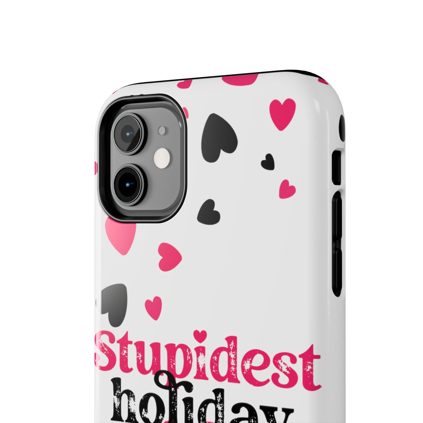 Stupidest day of the year/ Anti- Valentines Day/ Tough iPhone Case