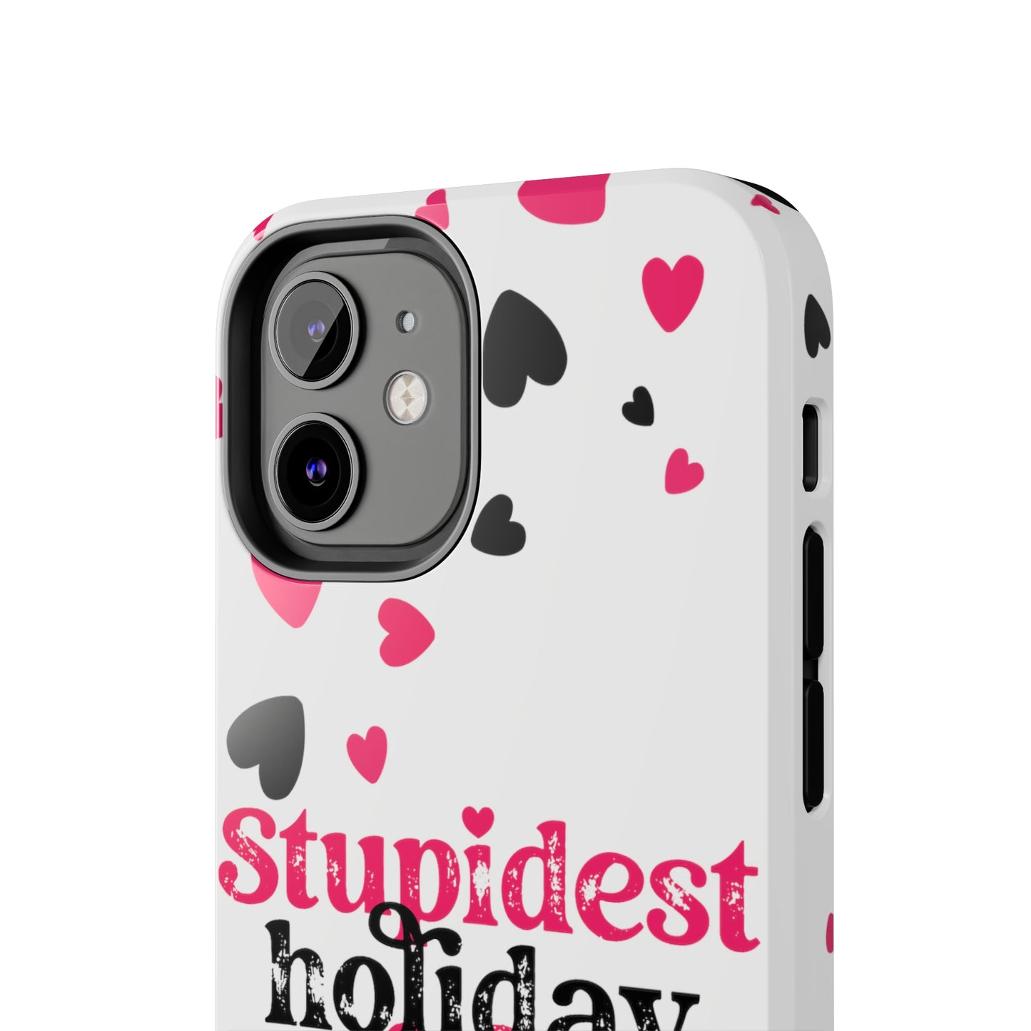 Stupidest day of the year/ Anti- Valentines Day/ Tough iPhone Case