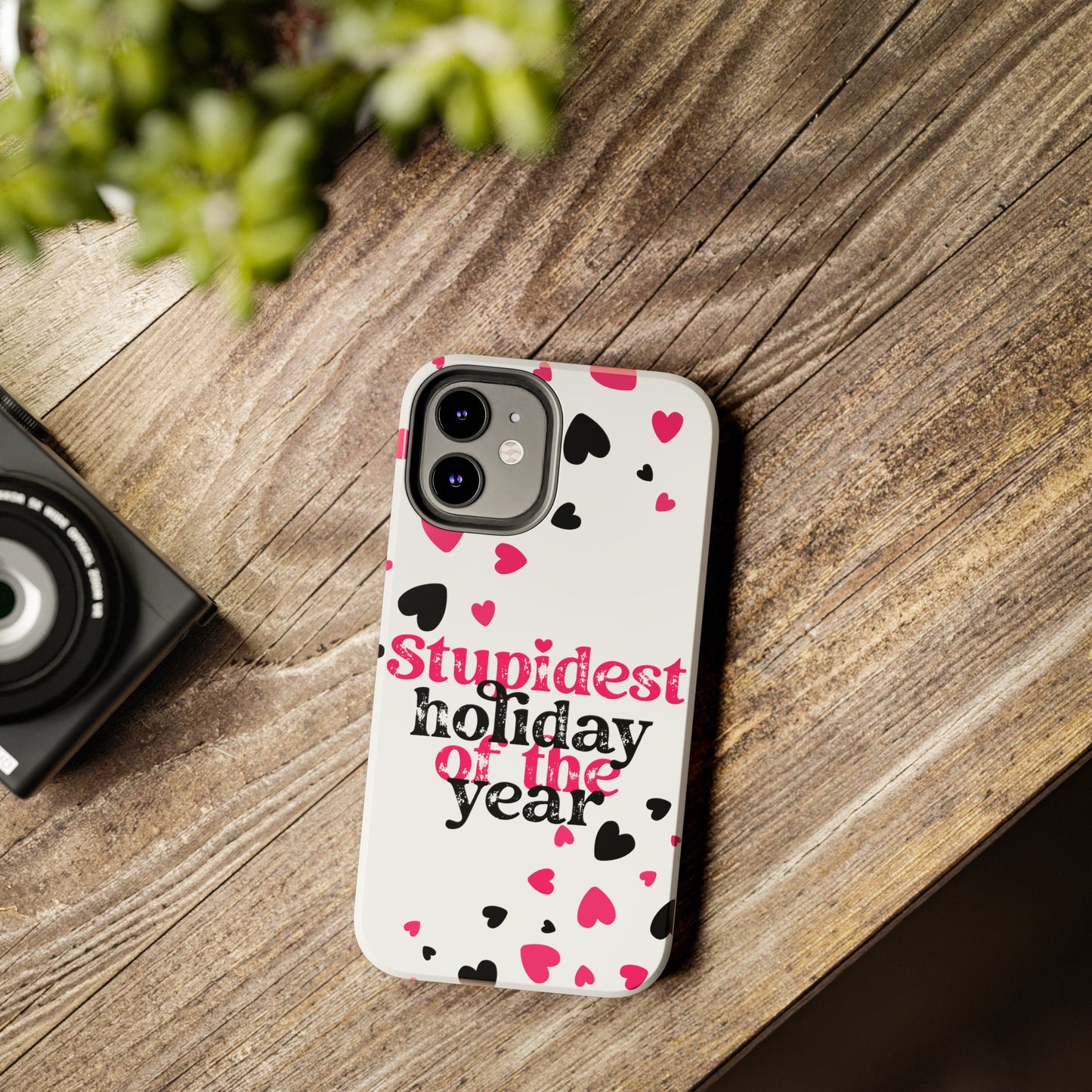 Stupidest day of the year/ Anti- Valentines Day/ Tough iPhone Case