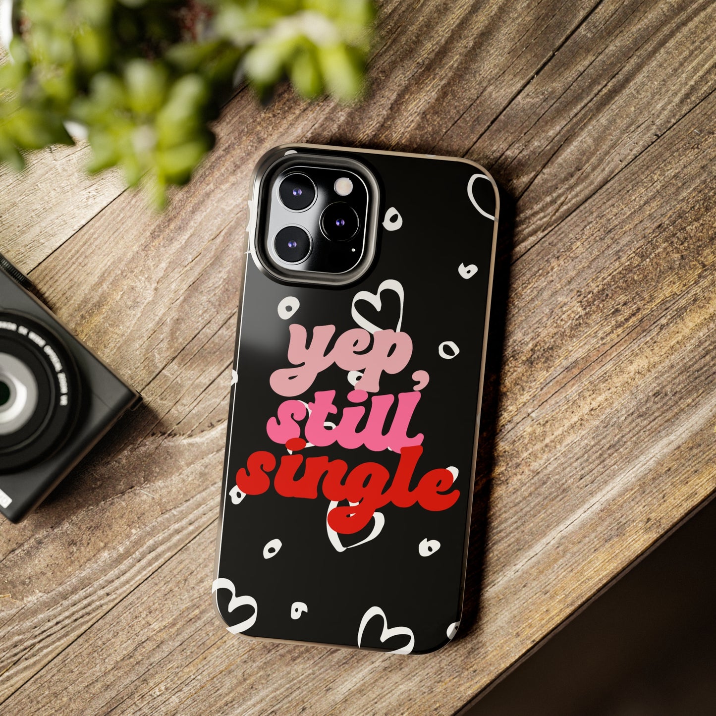 Yep, still single/ Tough iPhone Case/ Anti-Valentines