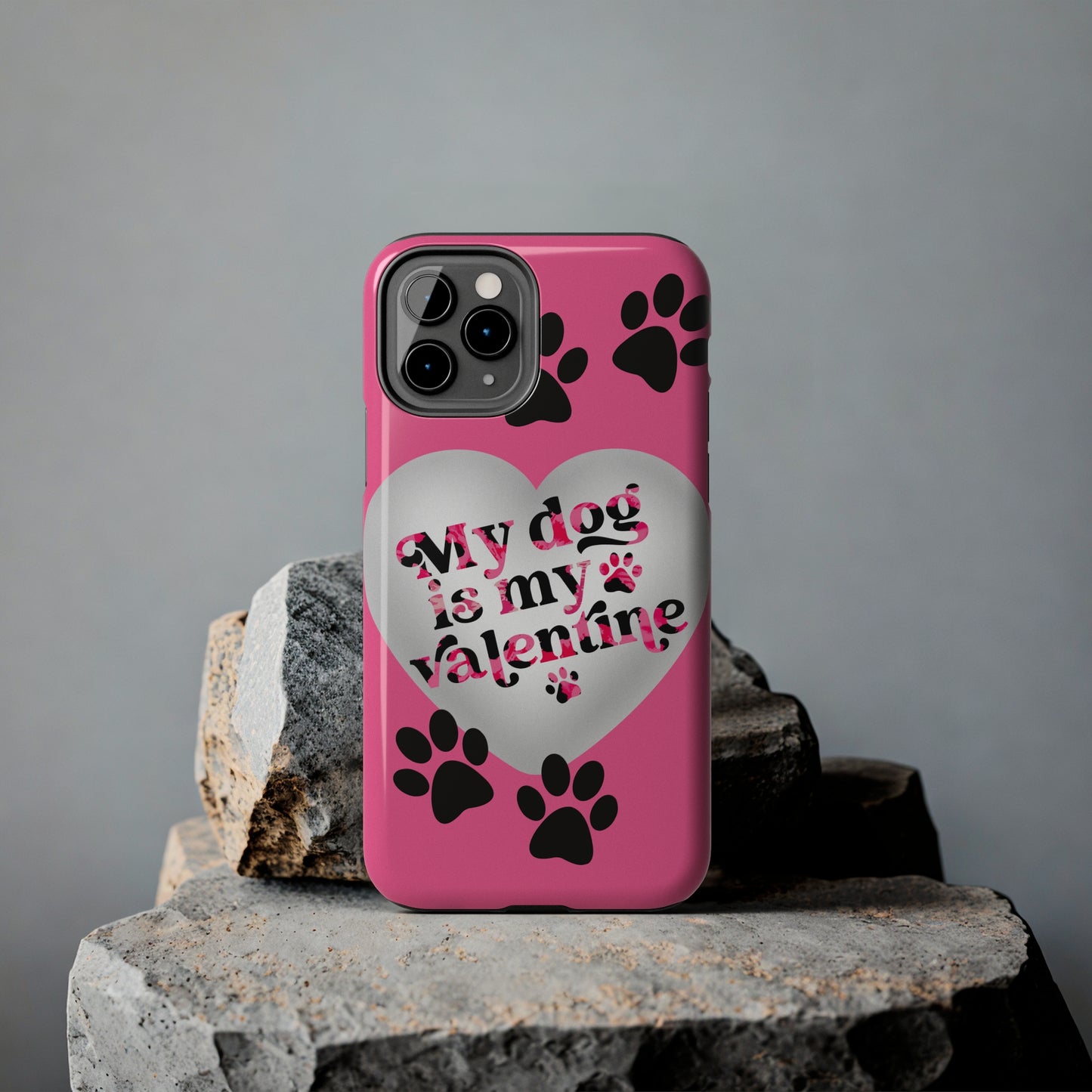 My dog is my Valentines/ Tough iPhone Case/ Valentines Day