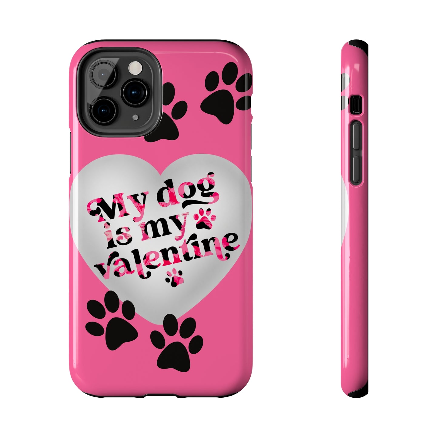 My dog is my Valentines/ Tough iPhone Case/ Valentines Day