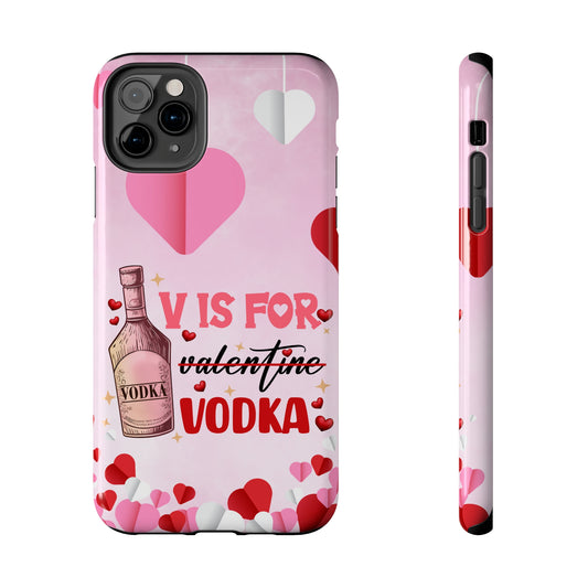 V is for Vodka Tough iPhone Case/ iphone accessories/ Valentines Day