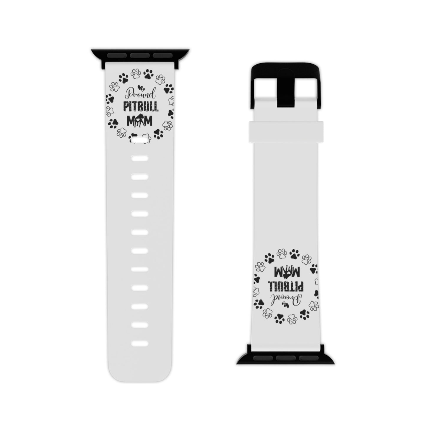 Proud Pitbull Mom Watch Band for Apple Watch Series 1-9, SE and Ultra, 38-40mm/ 42-44mm