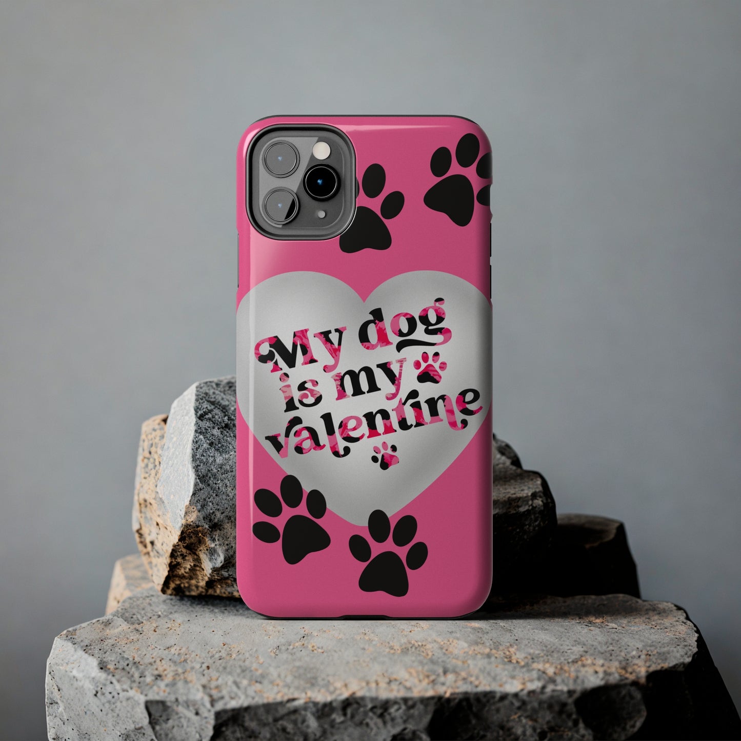 My dog is my Valentines/ Tough iPhone Case/ Valentines Day