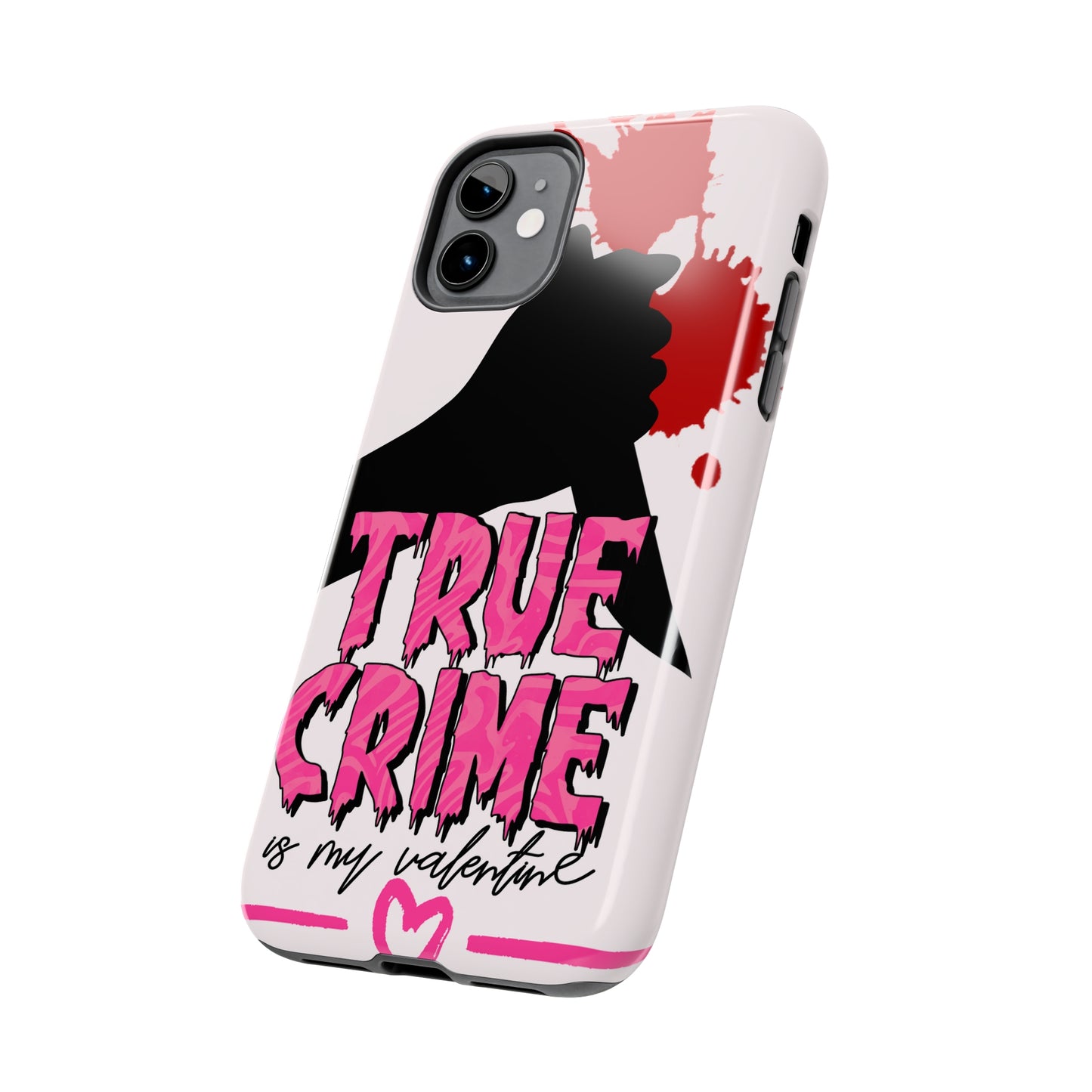 True crime is my Valentine/ Tough iPhone Case/ Valentines