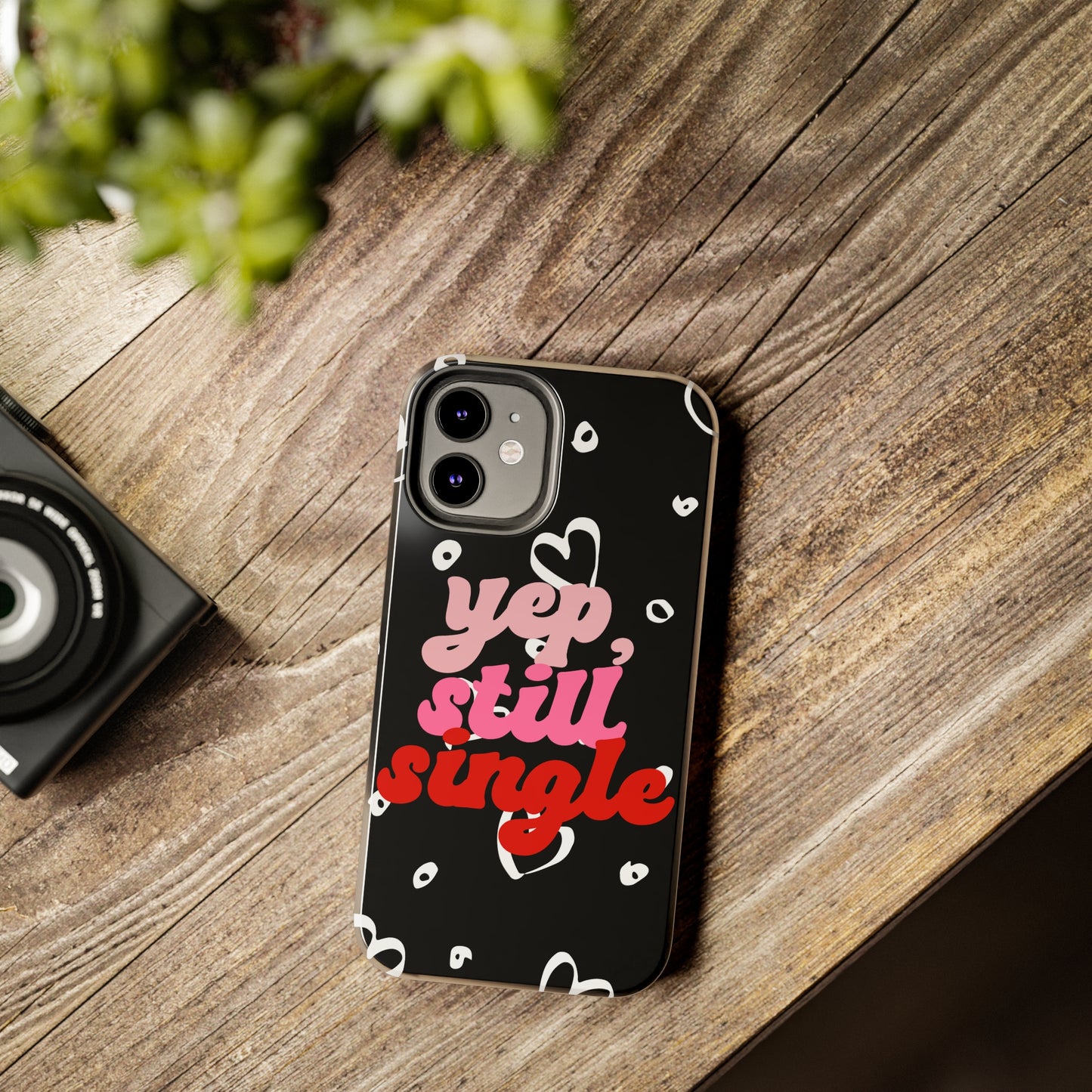 Yep, still single/ Tough iPhone Case/ Anti-Valentines