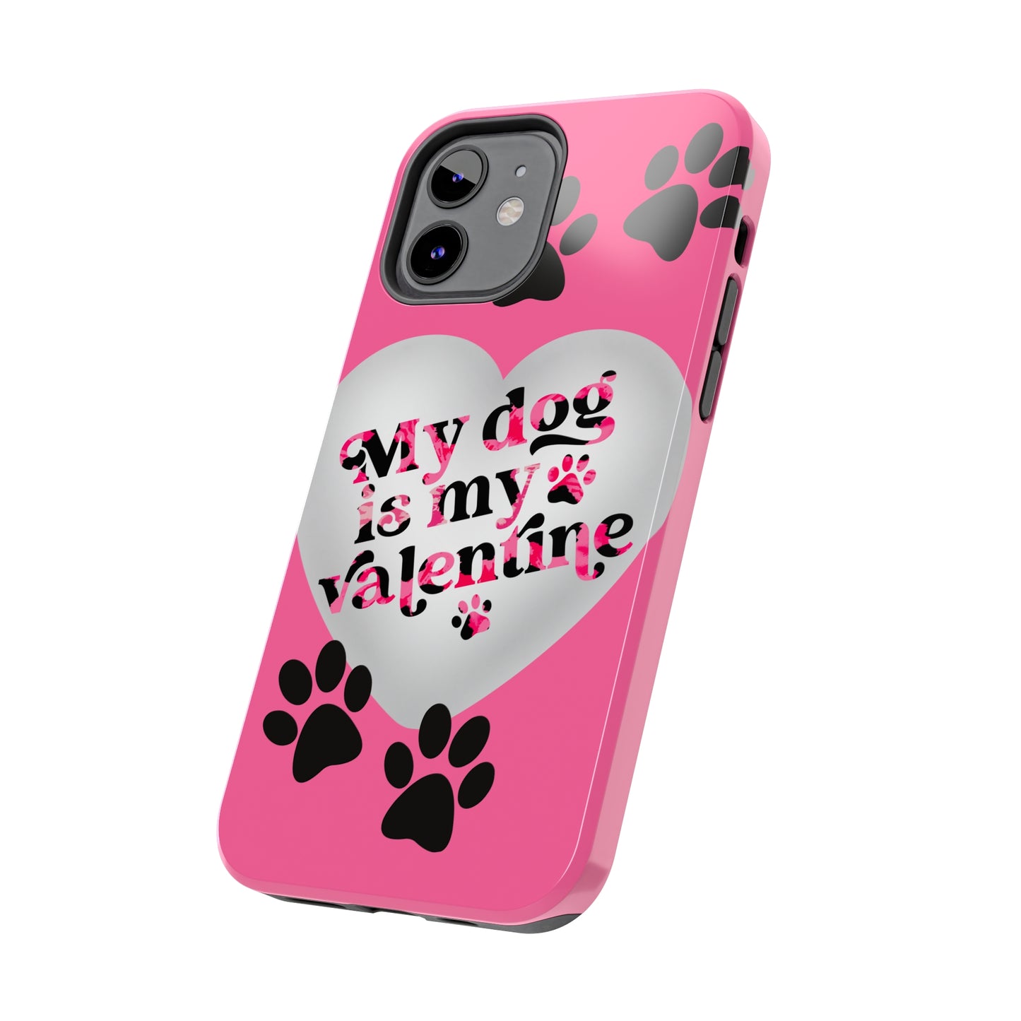 My dog is my Valentines/ Tough iPhone Case/ Valentines Day