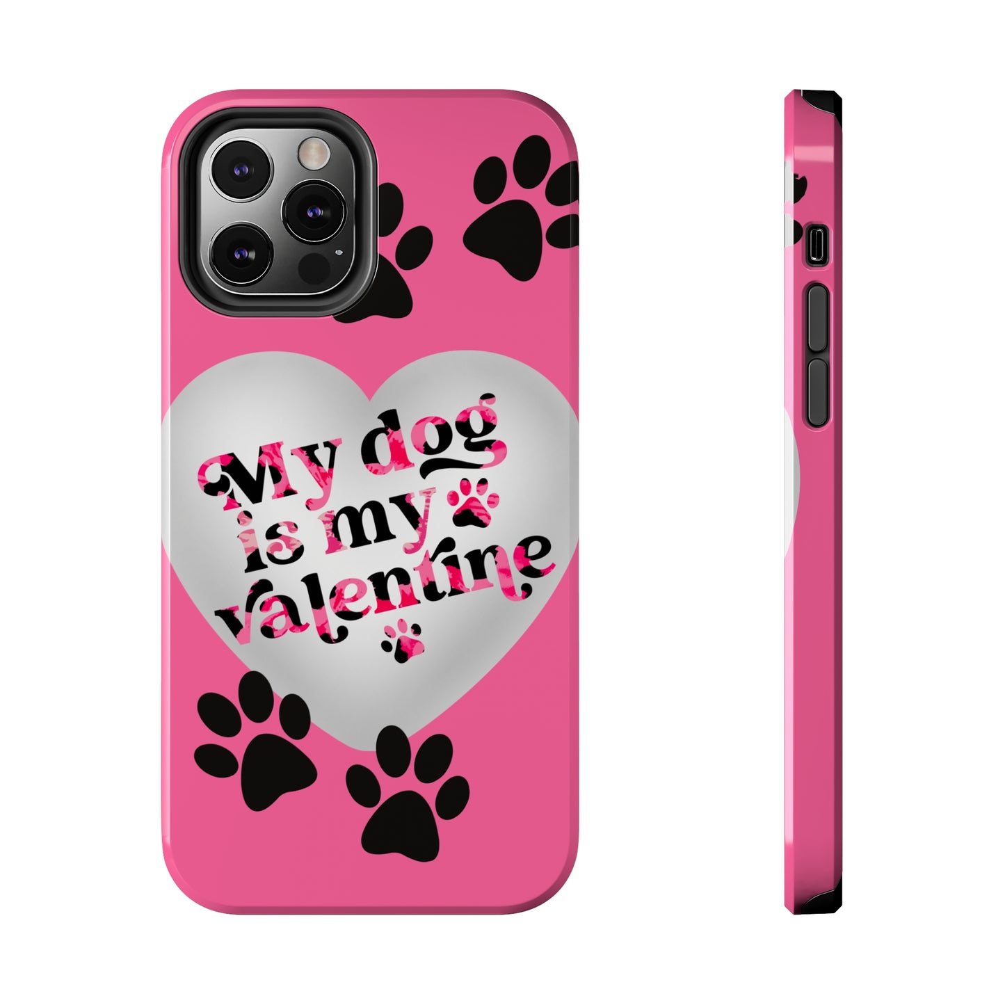 My dog is my Valentines/ Tough iPhone Case/ Valentines Day