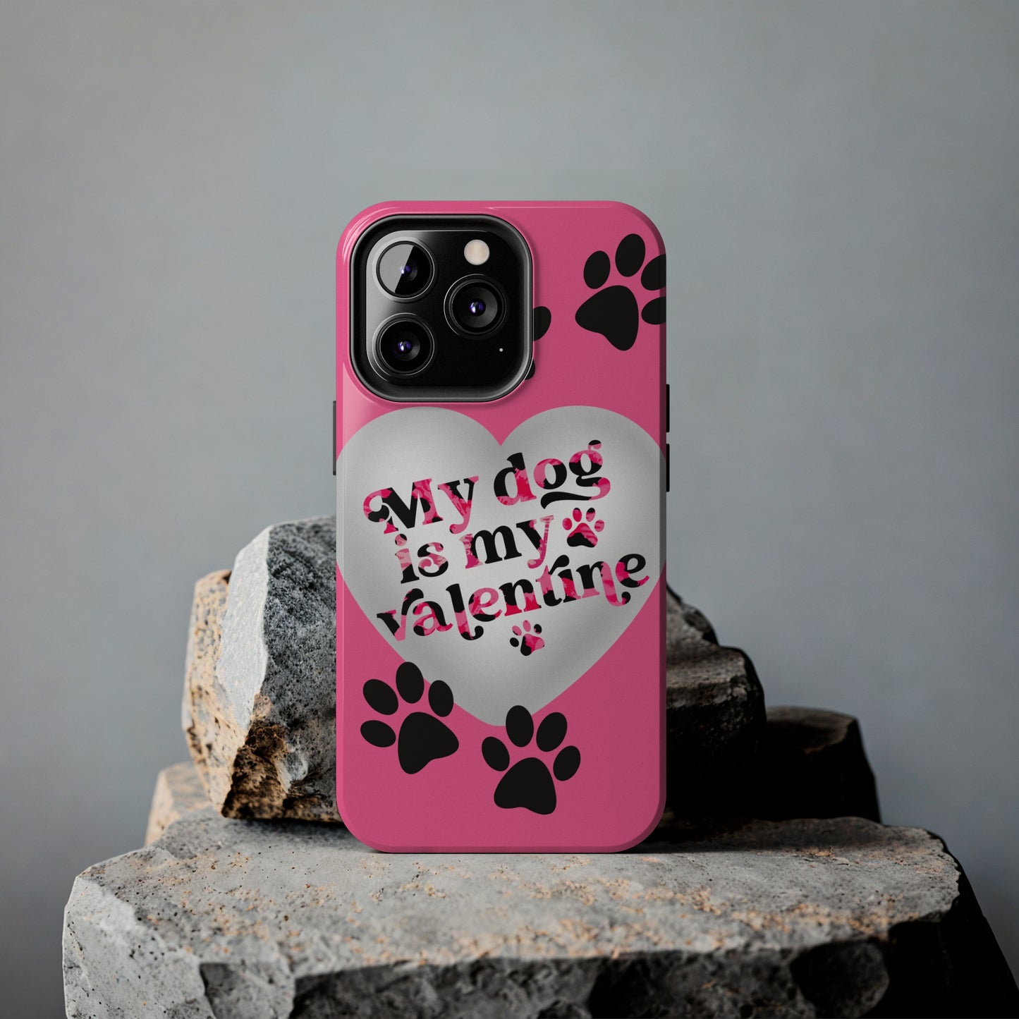 My dog is my Valentines/ Tough iPhone Case/ Valentines Day