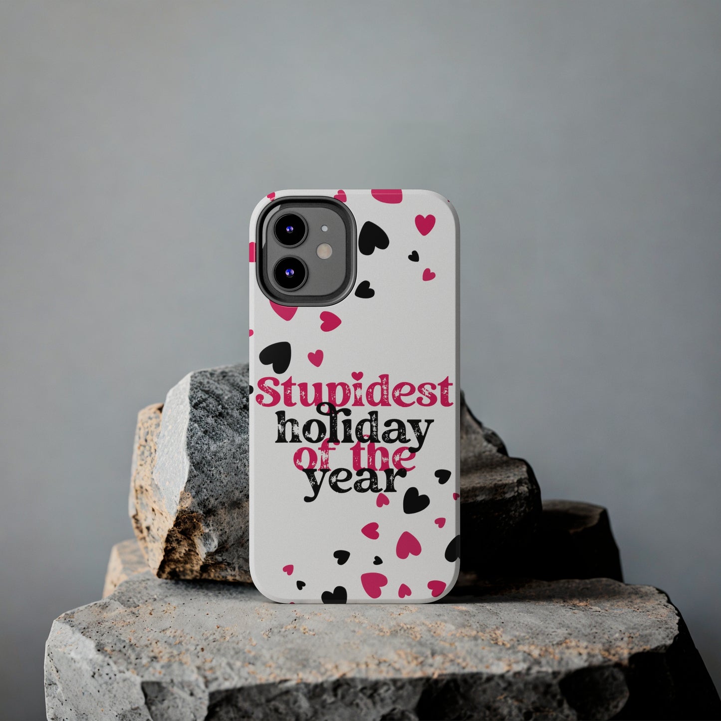 Stupidest day of the year/ Anti- Valentines Day/ Tough iPhone Case