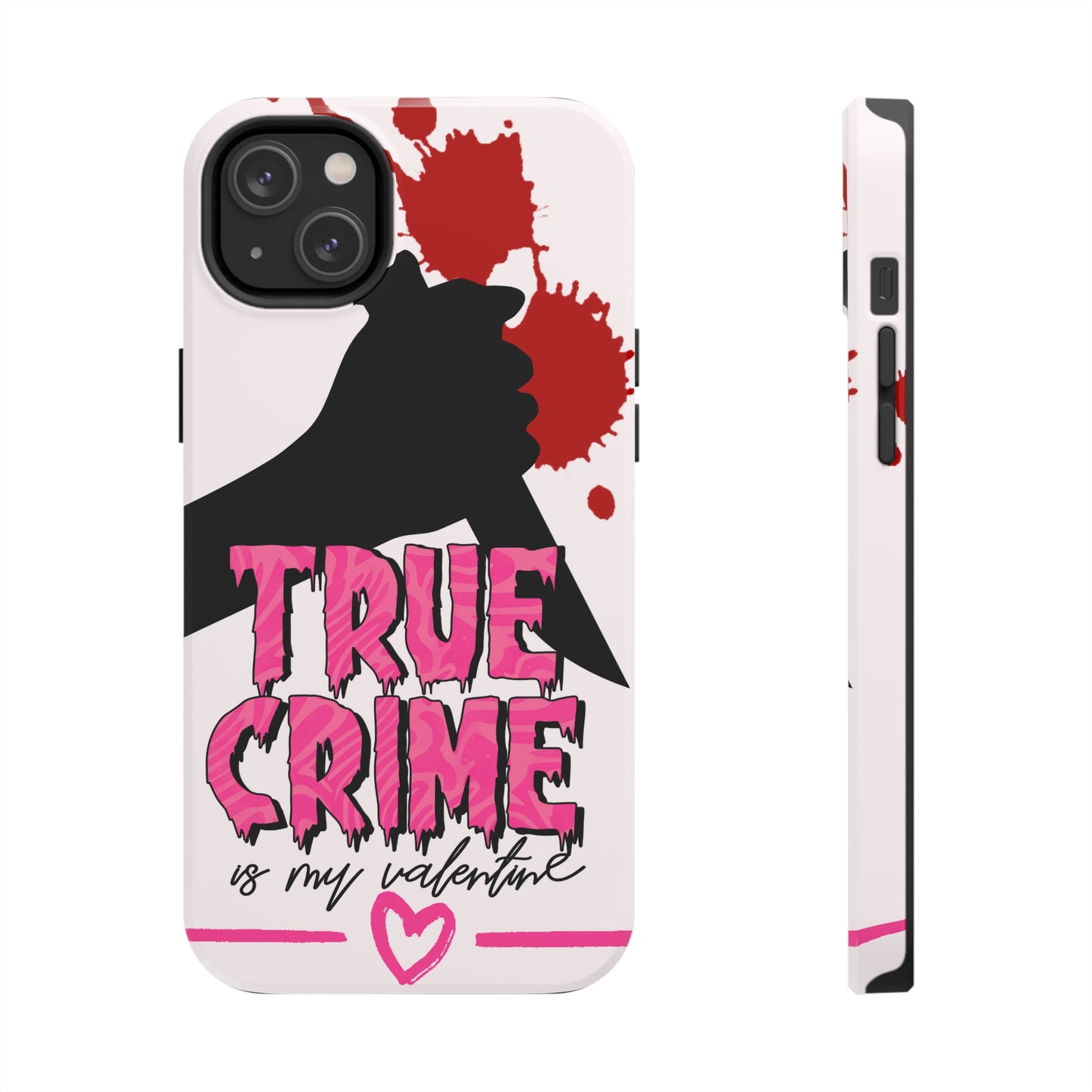 True crime is my Valentine/ Tough iPhone Case/ Valentines