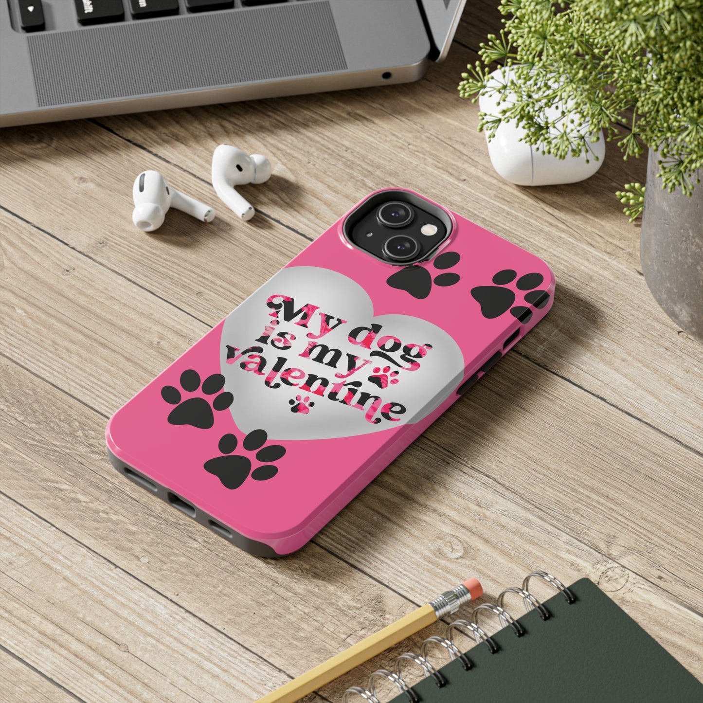 My dog is my Valentines/ Tough iPhone Case/ Valentines Day